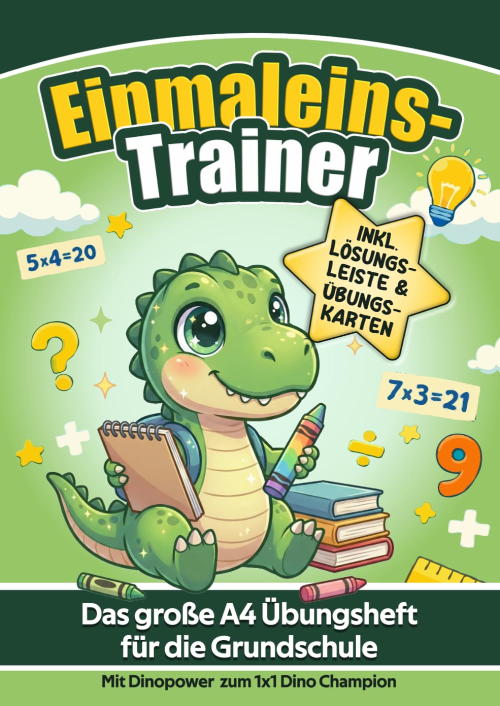 Einmaleins-Trainer: Das große A4 Übungsheft für die Grundschule: Kleines & großes 1x1 spielerisch lernen mit Dinopower zum 1x1 Dino-Champion – Inkl. ... Einmaleins sowie Division spielerisch lernen)