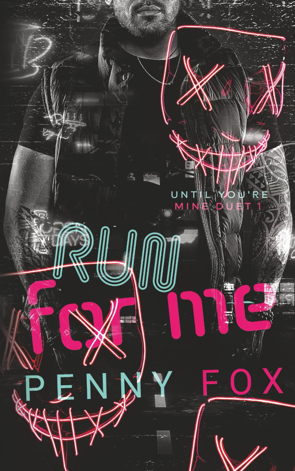 Run For Me: A Dark Romance (Until You're Mine Duet)
