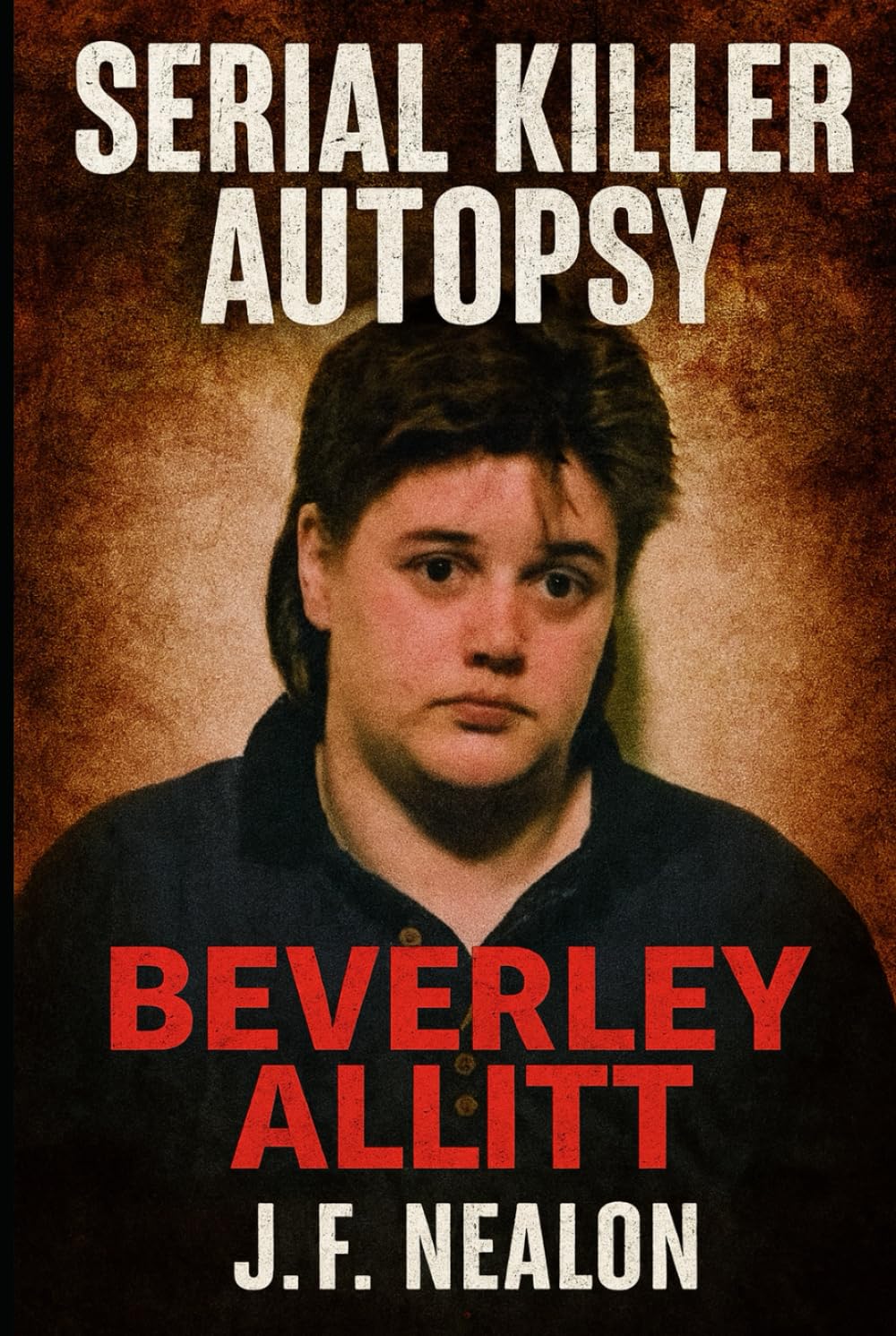Serial Killer Autopsy: Beverley Allitt
