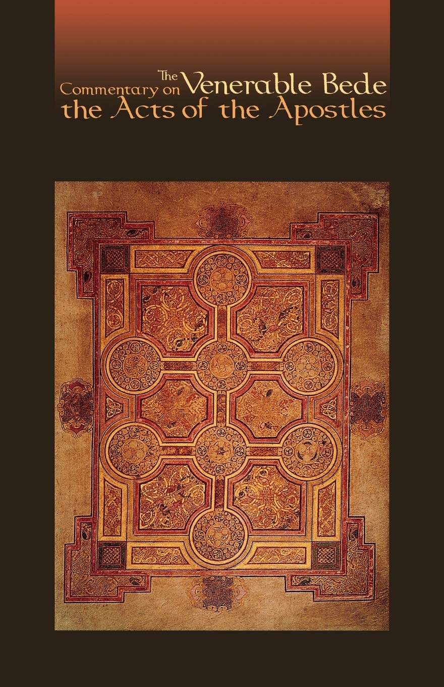 The Venerable Bede Commentary on the Acts of the Apostles (Cistercian Studies Series , No 117) (Volume 117)