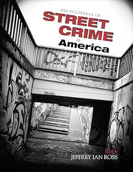 [Encyclopedia of Street Crime in America] (By: Ph.D. Jeffrey Ian Ross) [published: May, 2013] book cover