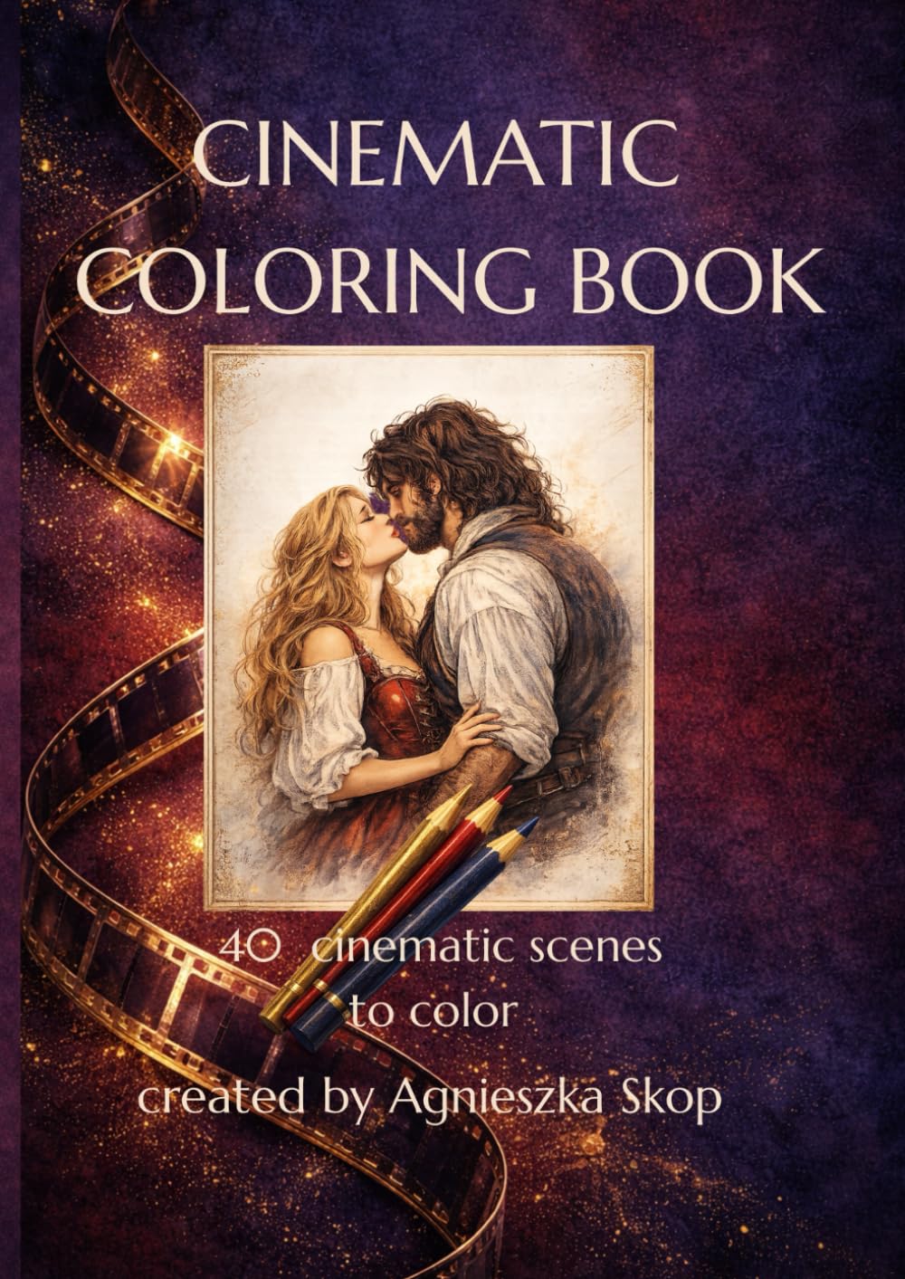 CINEMATIC COLORING BOOK: INSPIRED ILLUSTRATION FOR RELAXATION AND CREATIVITY
