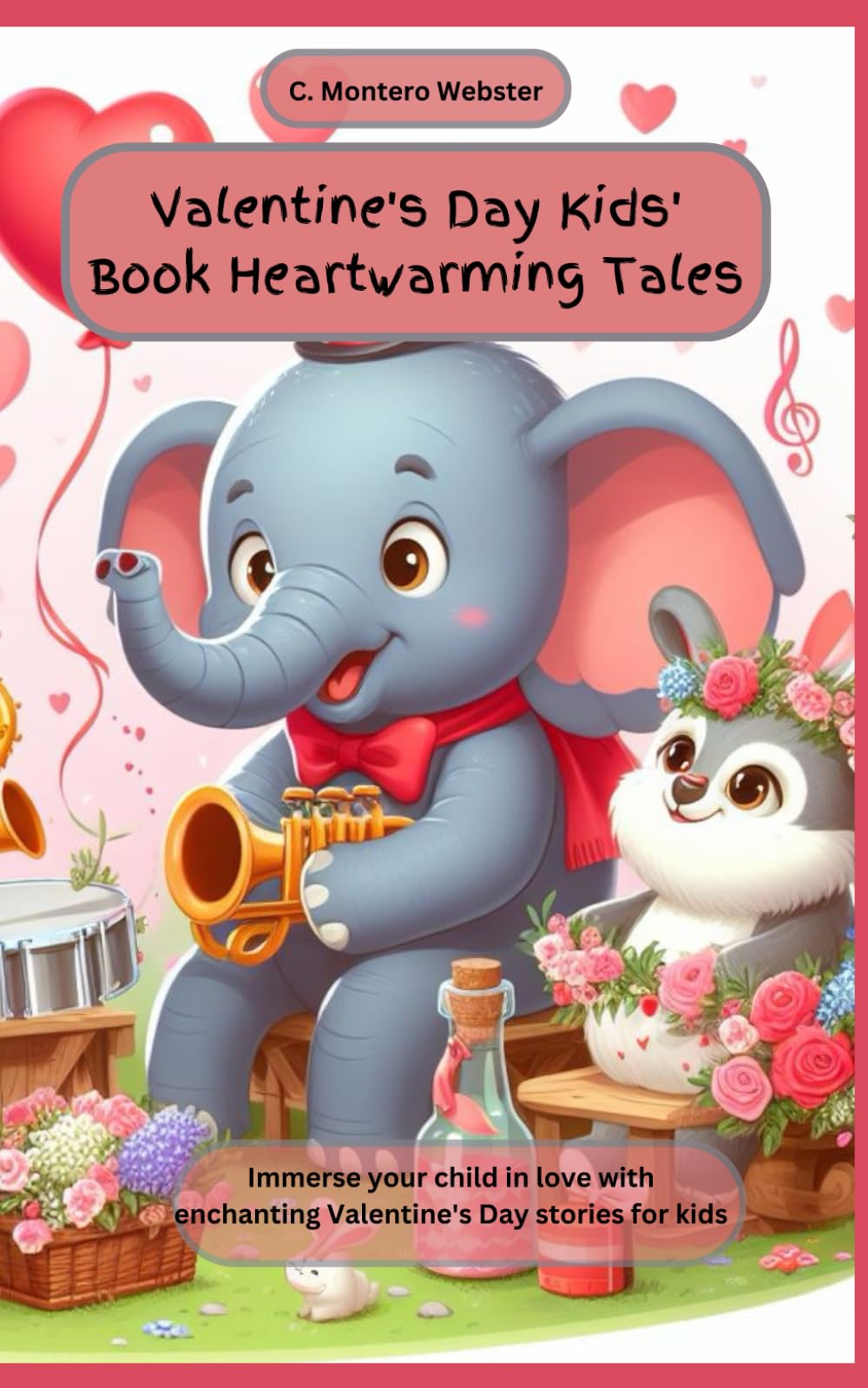 Valentine's Day Kids' Book: Heartwarming Tales: Immerse your child in love with enchanting Valentine's Day stories for kids