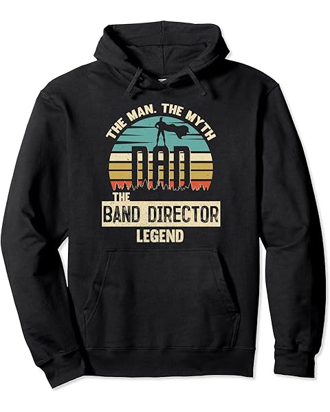 Man Myth Legend Dad Band Director Pullover Hoodie