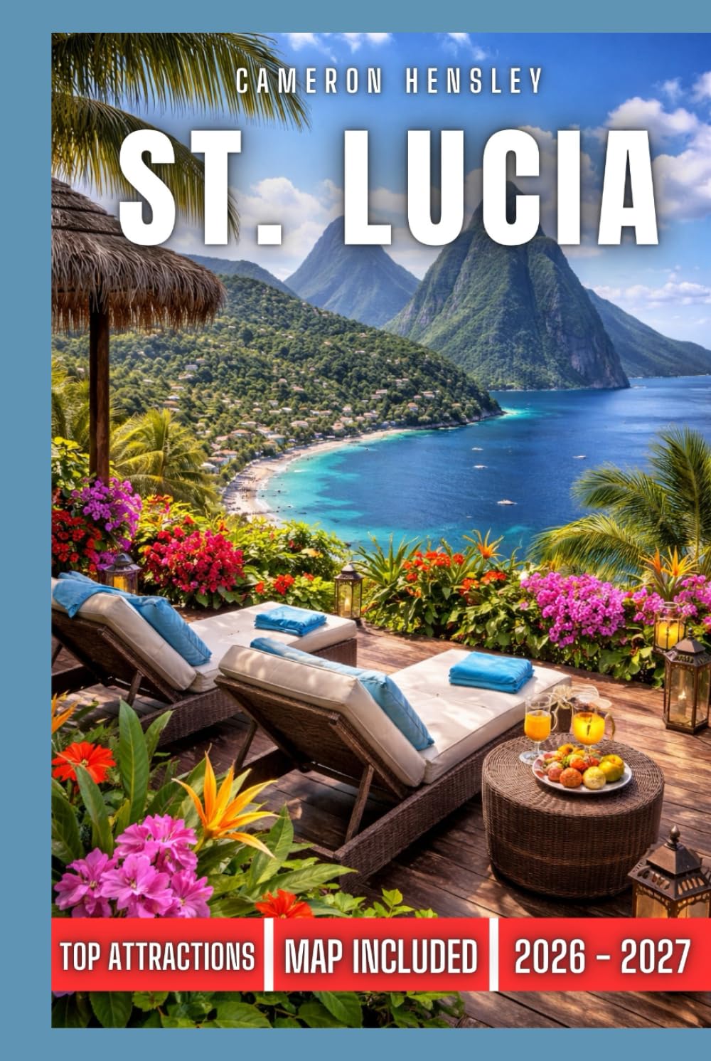 St. Lucia Travel Guide: Explore Breathtaking Beaches, Lush Rainforests, Scenic Trails, and Vibrant Culture for an Unforgettable Island Adventure (Hensley Travel Series)