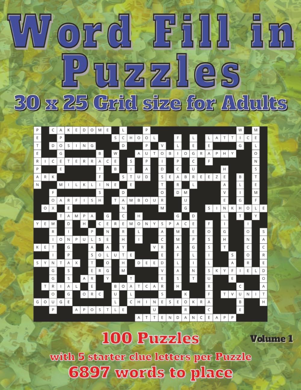 Word Fill-In puzzles for Adults: comprising a 30x25 Grid Size Puzzle with 100 Puzzles of uniquely individual grid design provided for your enjoyment.