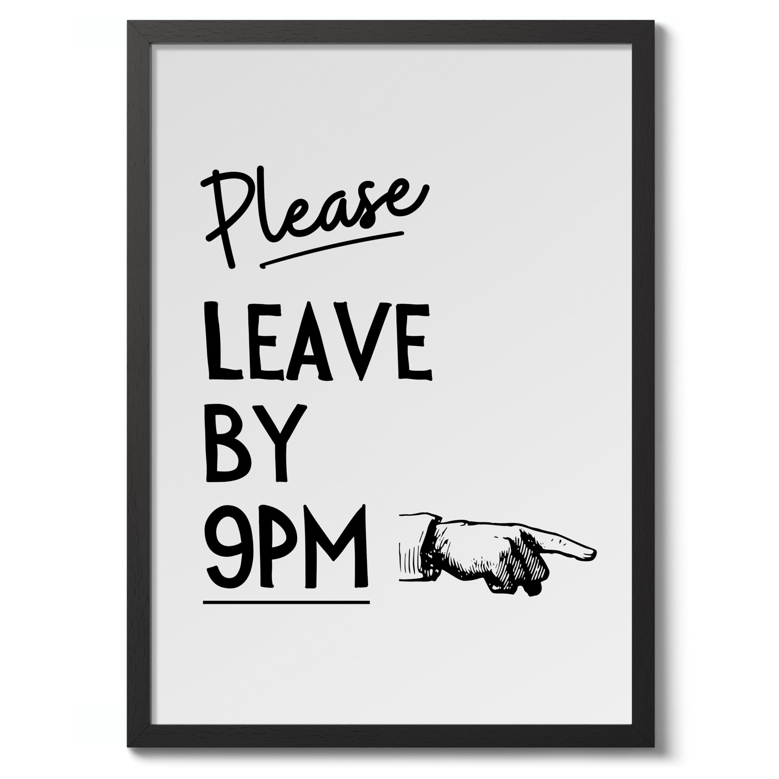 Please Leave By 9Pm, Black Home Quotes Poster, Black And White Kitchen Print, Positive Quote Home Decor, Minimal Wall Art Picture, A1 (Black Frame) - 86.9x62.4cm