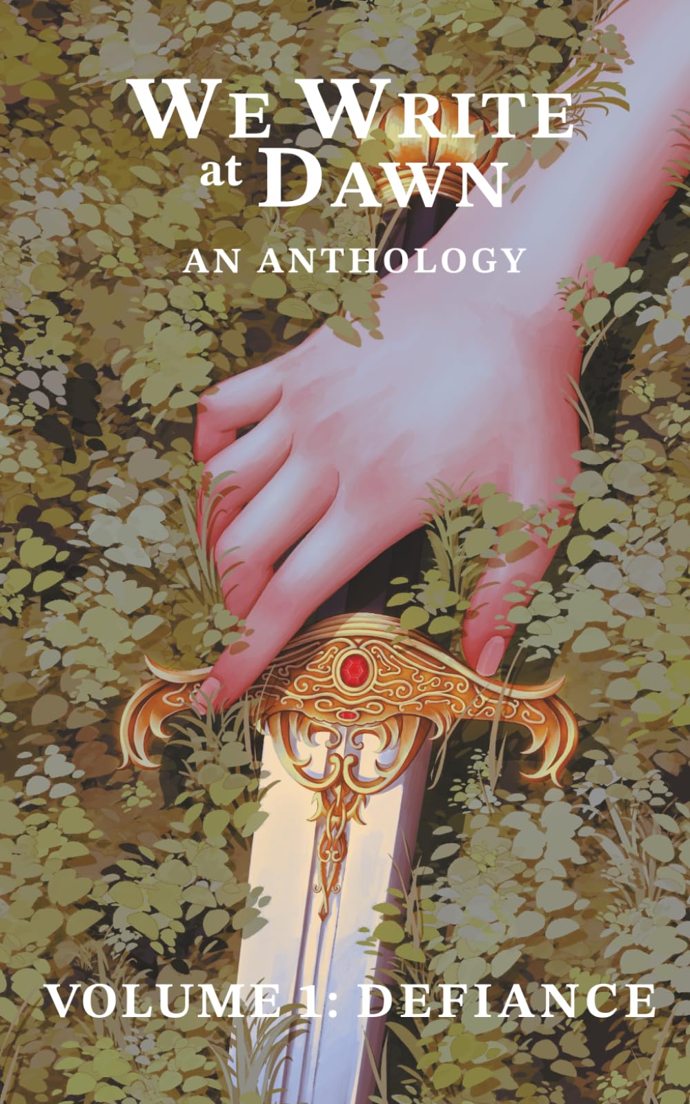 We Write at Dawn Anthology Volume One: Defiance: 1