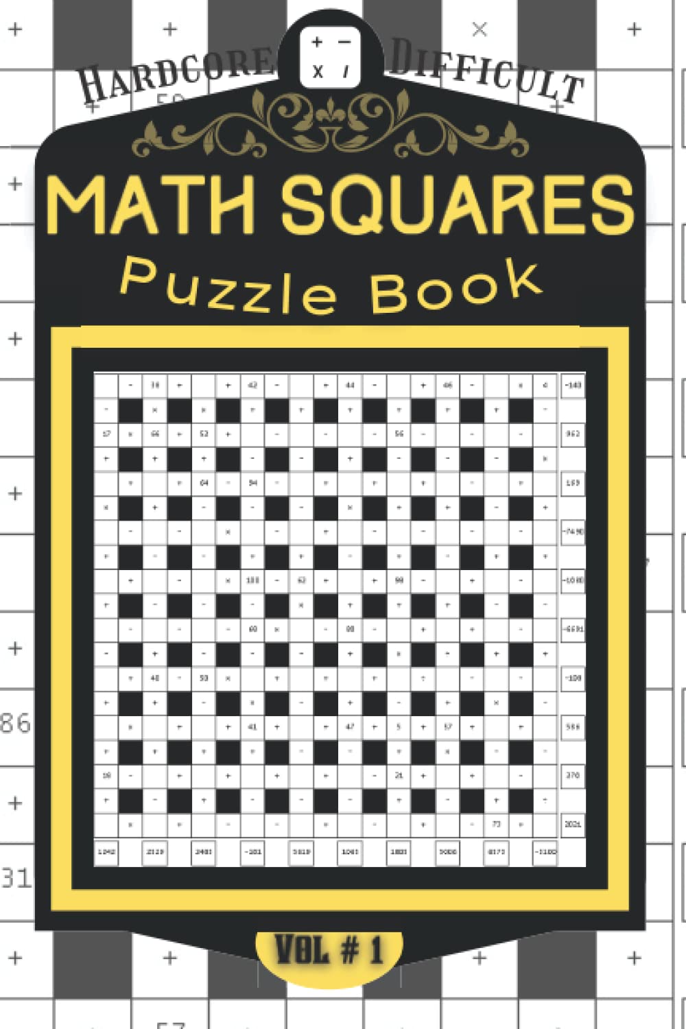 Math Squares Puzzle Book: An Extremely Difficult Logic Activity Book Solve Challenging Mathematics Problems Not For Beginners