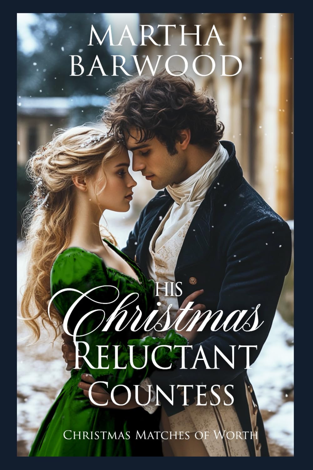His Christmas Reluctant Countess: A Historical Regency Romance Novel (Christmas Matches of Worth)