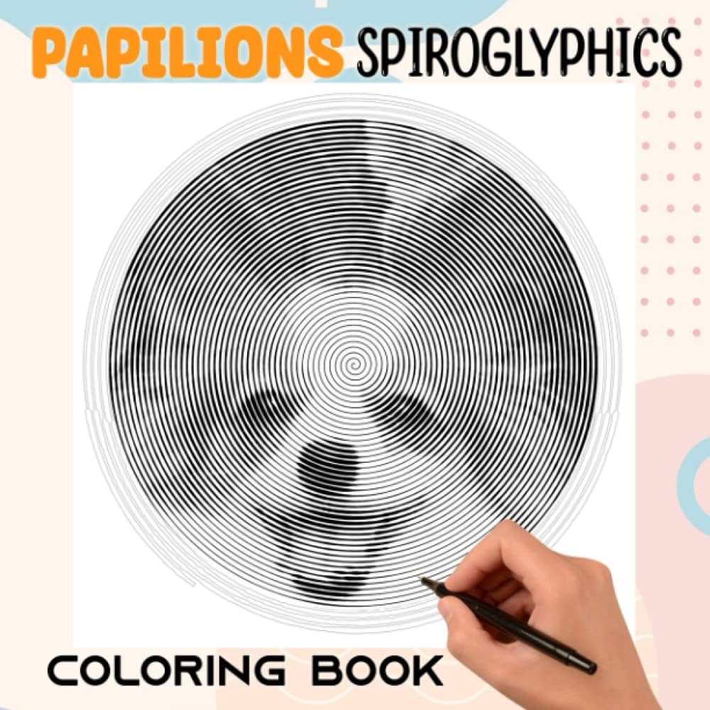 Papillons Spiroglyphics Coloring Book: 40 Spiral Coloring