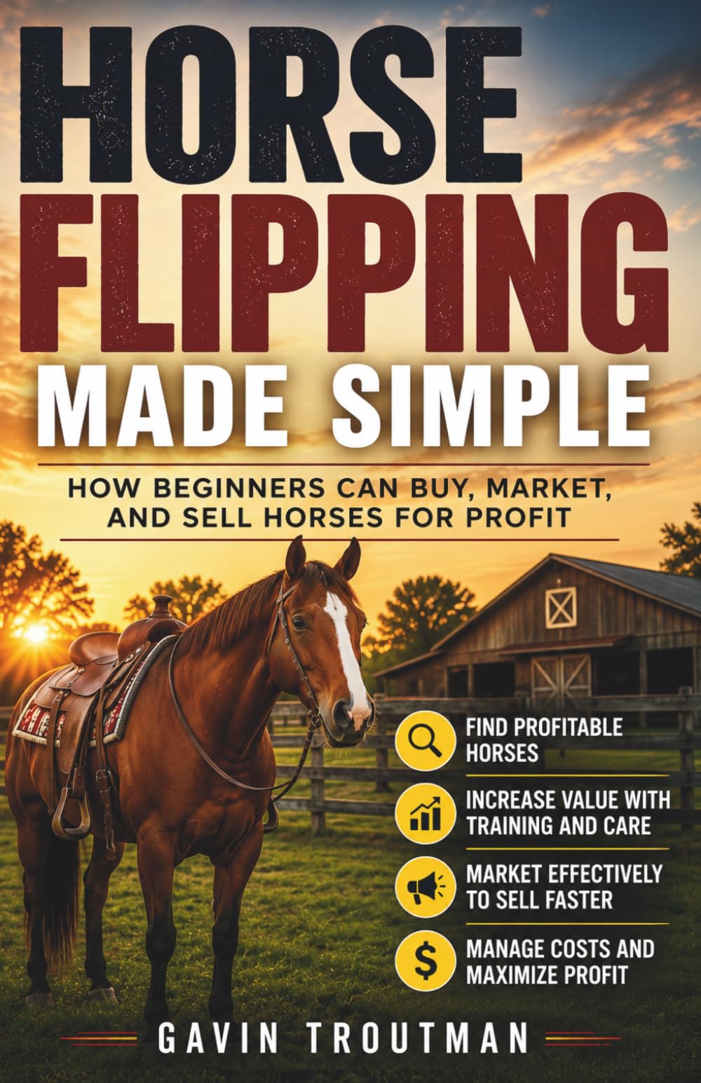 Horse Flipping Made Simple: How Beginners Can Buy, Market, And Sell Horses for Profit.