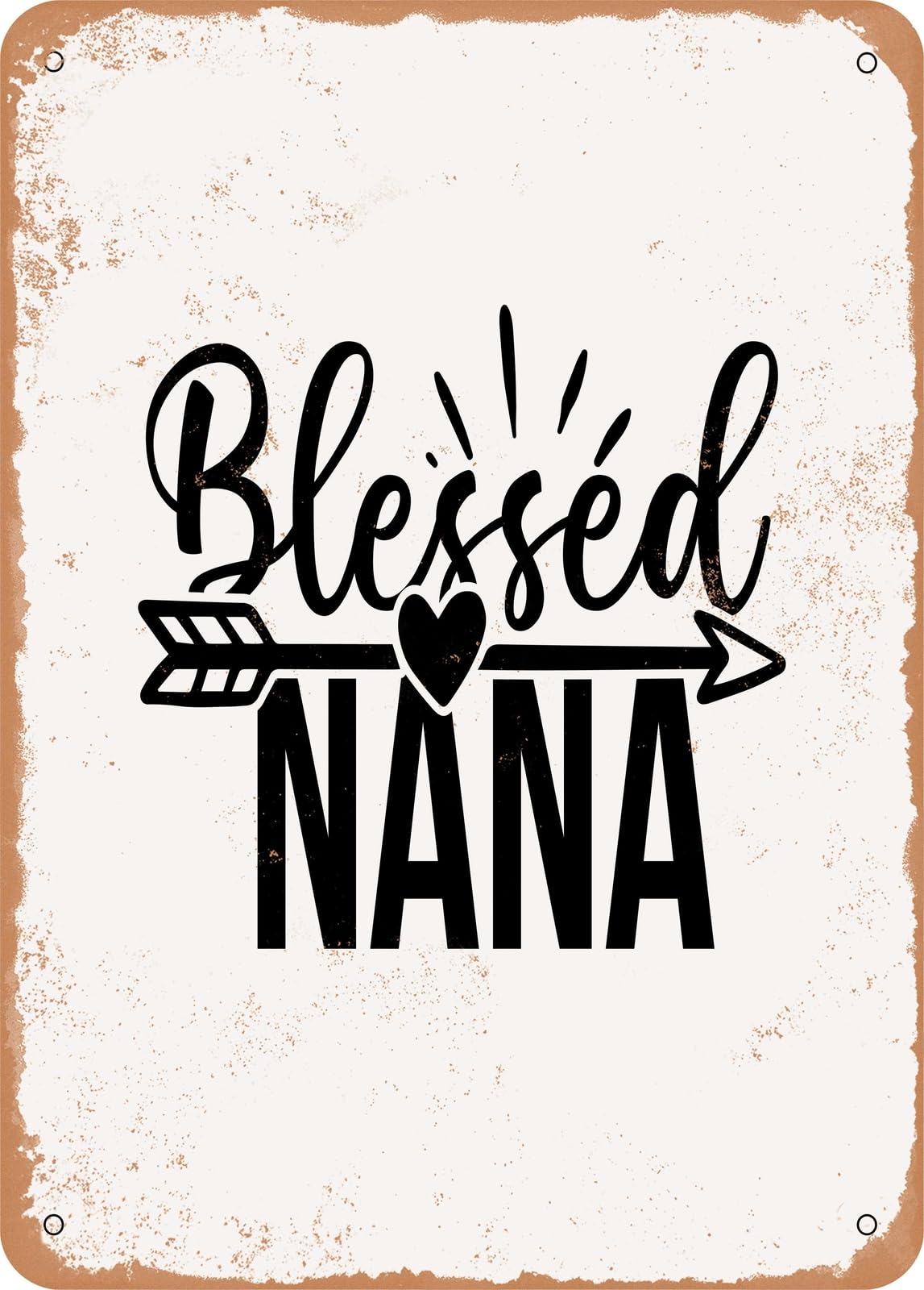 Metal Sign - Blessed Nana - 6 - Vintage Rusty Look home decor