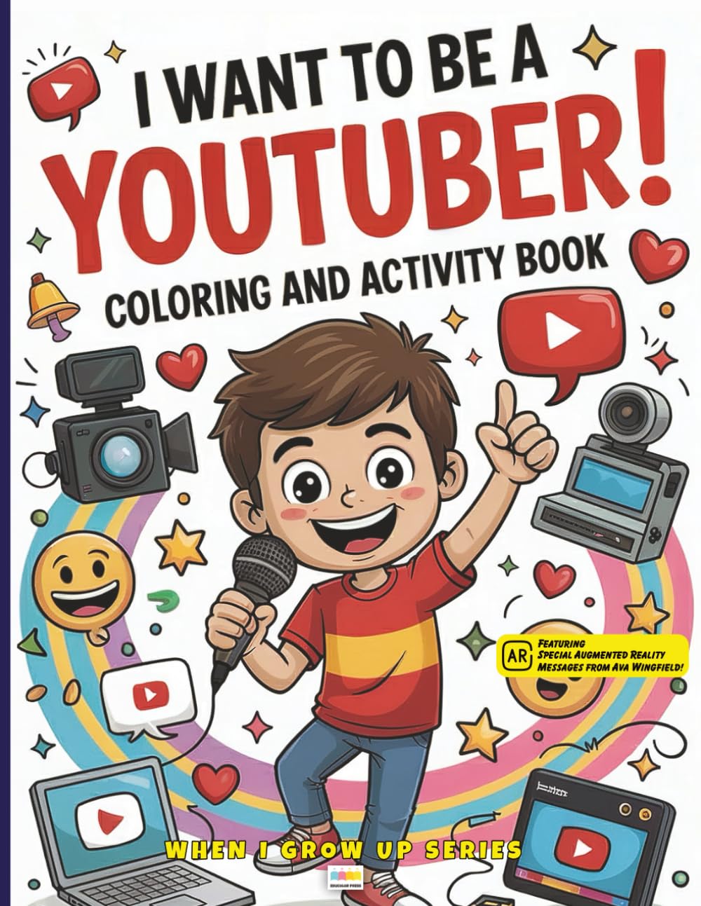 I Want to Be a YouTuber! Coloring and Activity Book: With Augmented Reality Messages, Fun Facts, Science and Trivia Questions, Word Search and More! (