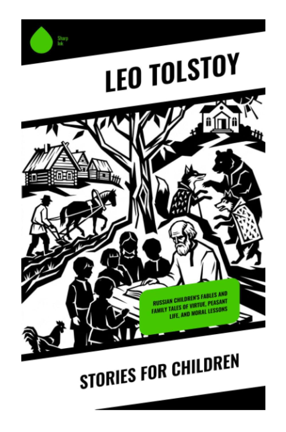 Stories for Children: Russian Children's Fables and Family Tales of Virtue, Peasant Life, and Moral Lessons