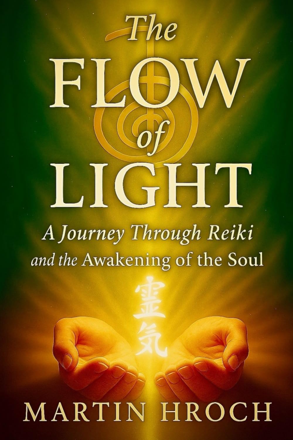 The FLOW of LIGHT: A Journey Through Reiki and the Awakening of the Soul