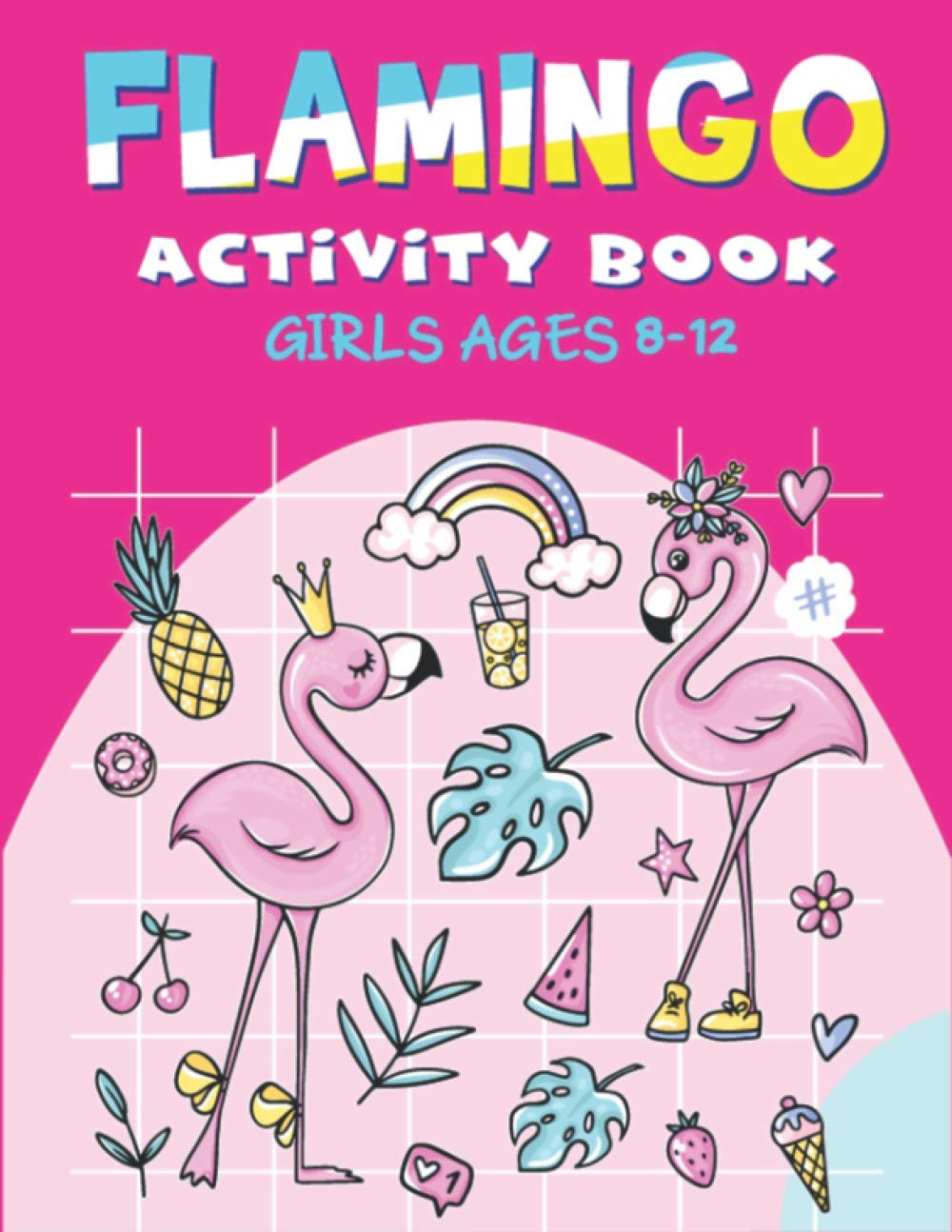 Buy FLAMINGO ACTIVITY BOOK GIRLS AGES 8-12: Coloring Page, Connect the