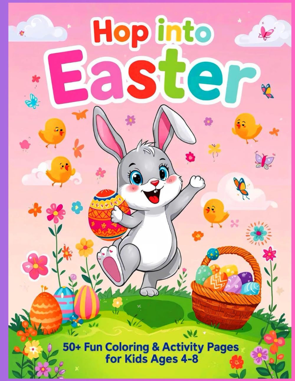 Happy Easter Coloring Book for Toddlers: Workbook & Activity book for Toddlers & Preschoolers With 50+ Coloring Pages, Dot Markers Activity, Mazes, Learning Games, and a Lot More Fun!