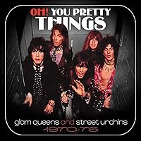 Vista 1 de Oh! You Pretty Things Glam Queens & Street Urchins 1970-1976 Various
