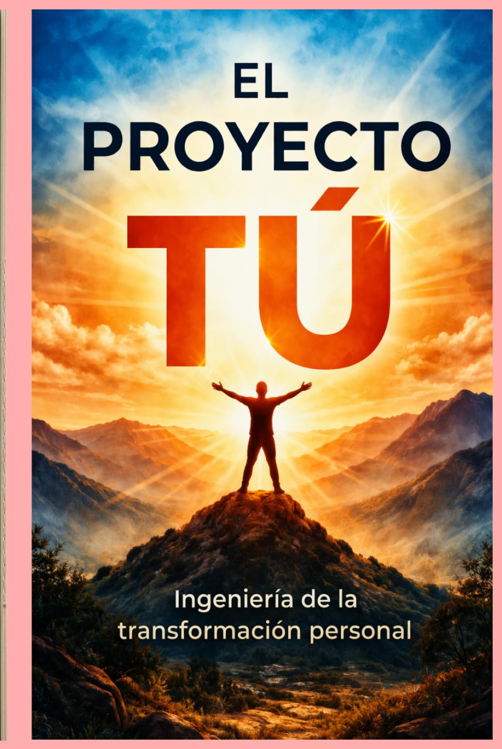 El Proyecto Tú: Ingeniería de la transformación personal