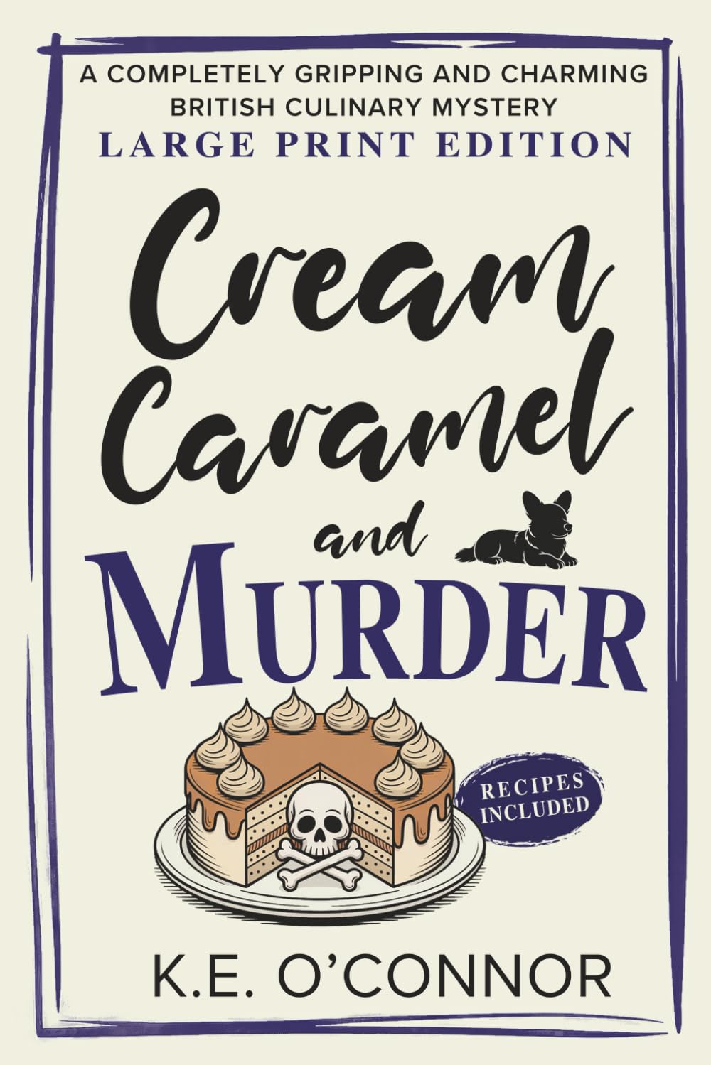 Cream Caramel and Murder - Large Print: A Completely Gripping and Charming British Culinary Mystery: 2 (Large Print Mysteries)