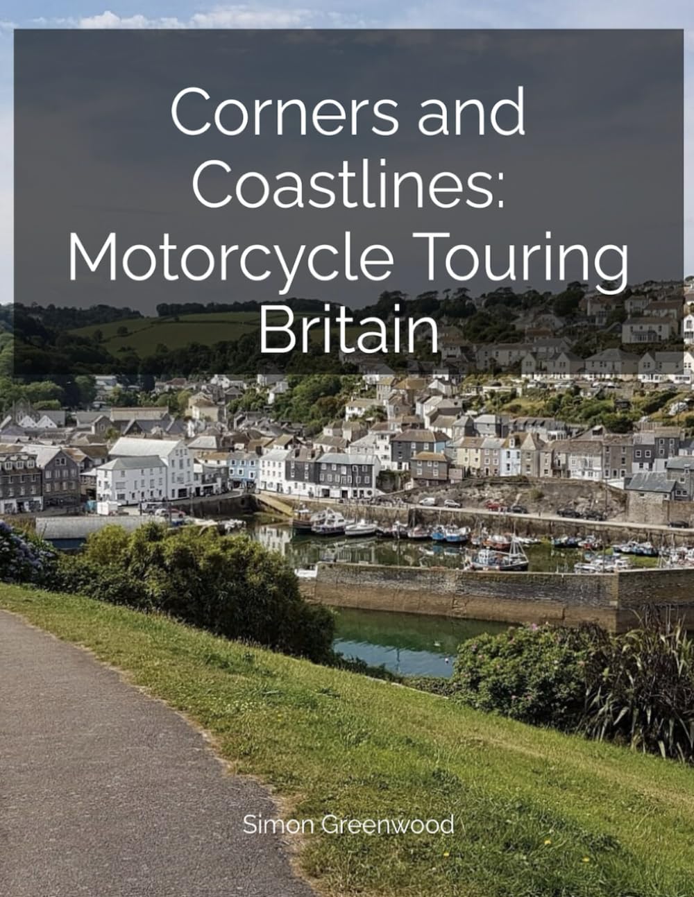 Corners and Coastlines: Motorcycle Touring Britain