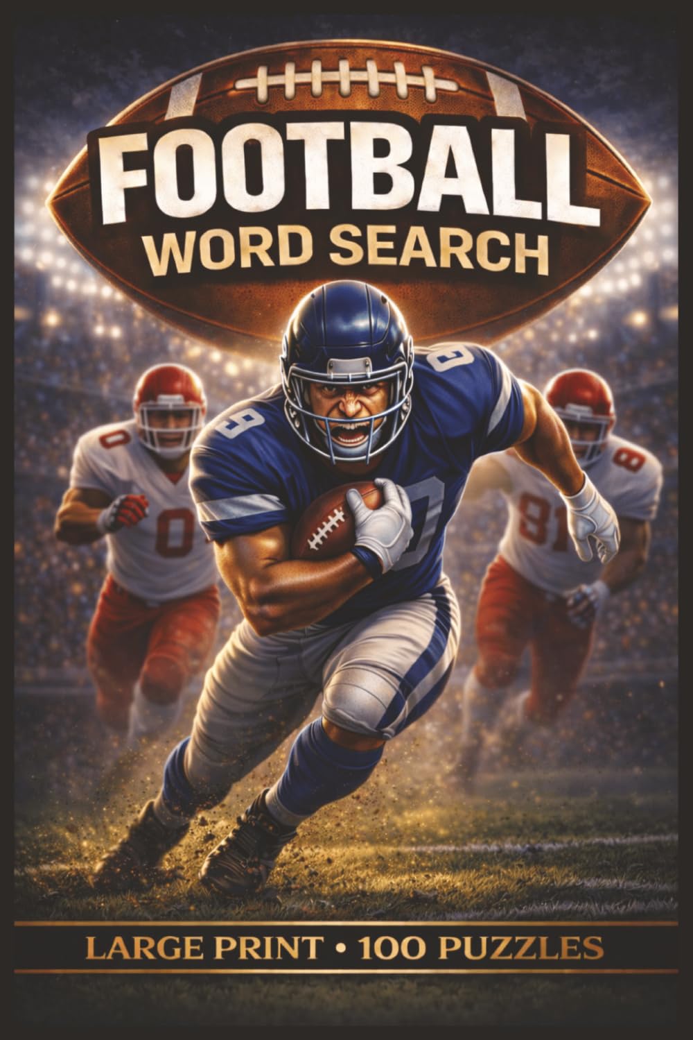 Football Word Search: Large Print Book with 100 Puzzles and 2000 Unique Words on Fantasy Football, Great Quarterbacks, and Championship Football