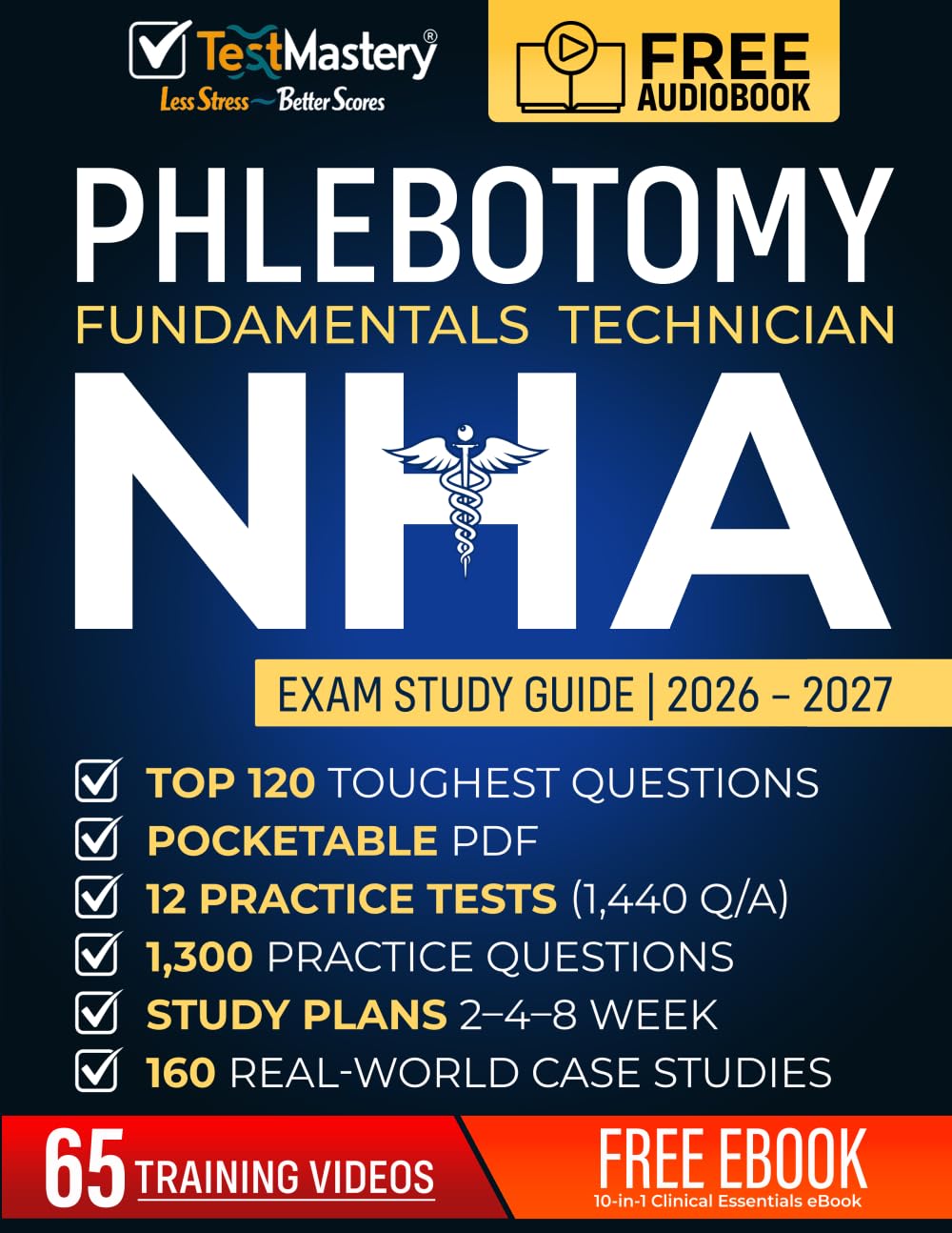 Phlebotomy Fundamentals Technician NHA Exam Study Guide: Complete NHA CPT Exam Prep System with 65 Videos, 12 Practice Tests, 1300+ Questions