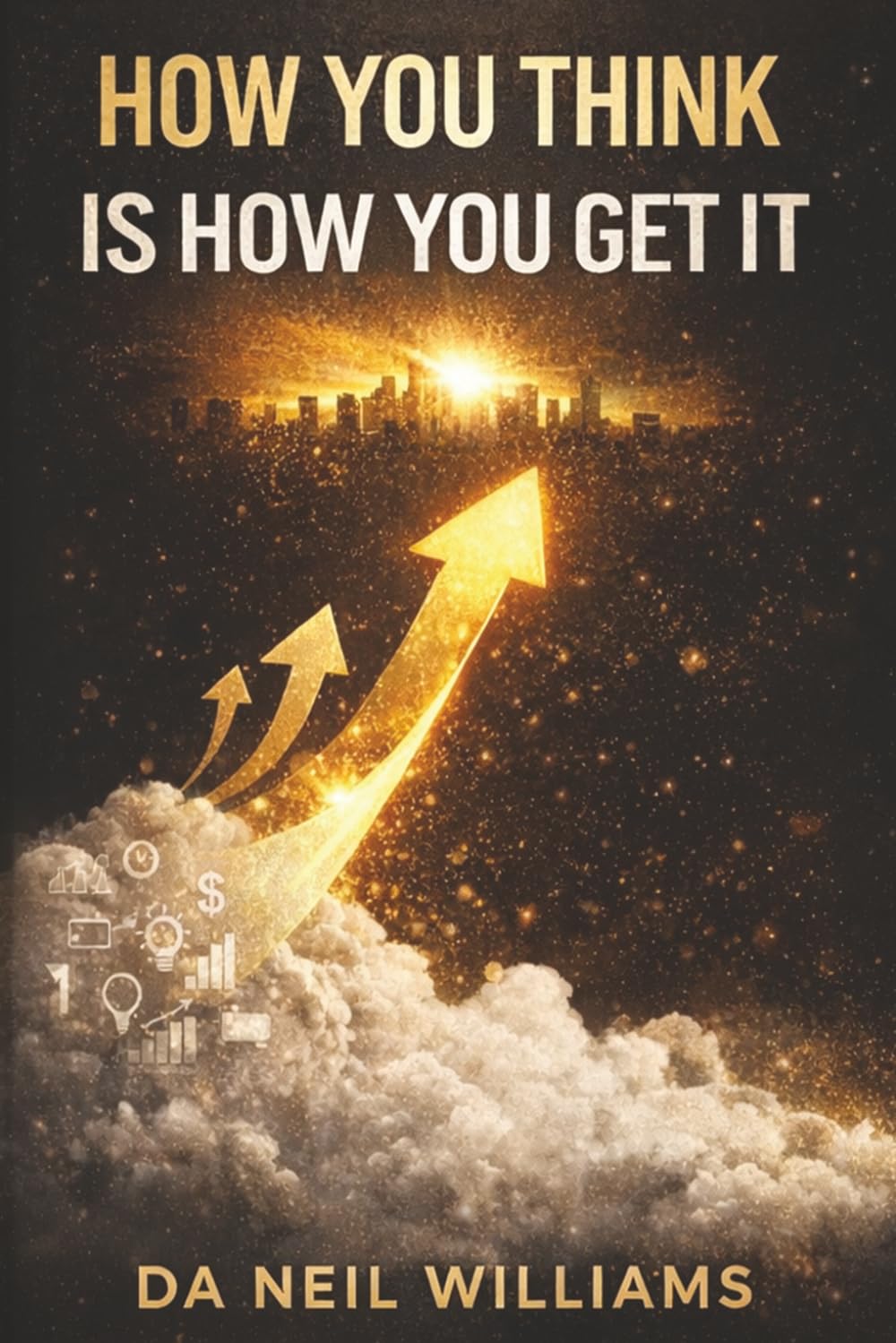 How You Think Is How You Get It