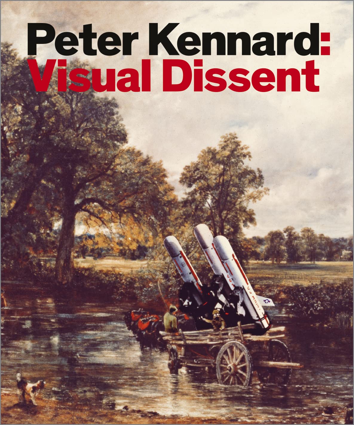 Peter Kennard Visual Dissent by Peter Kennard (Paperback Book)