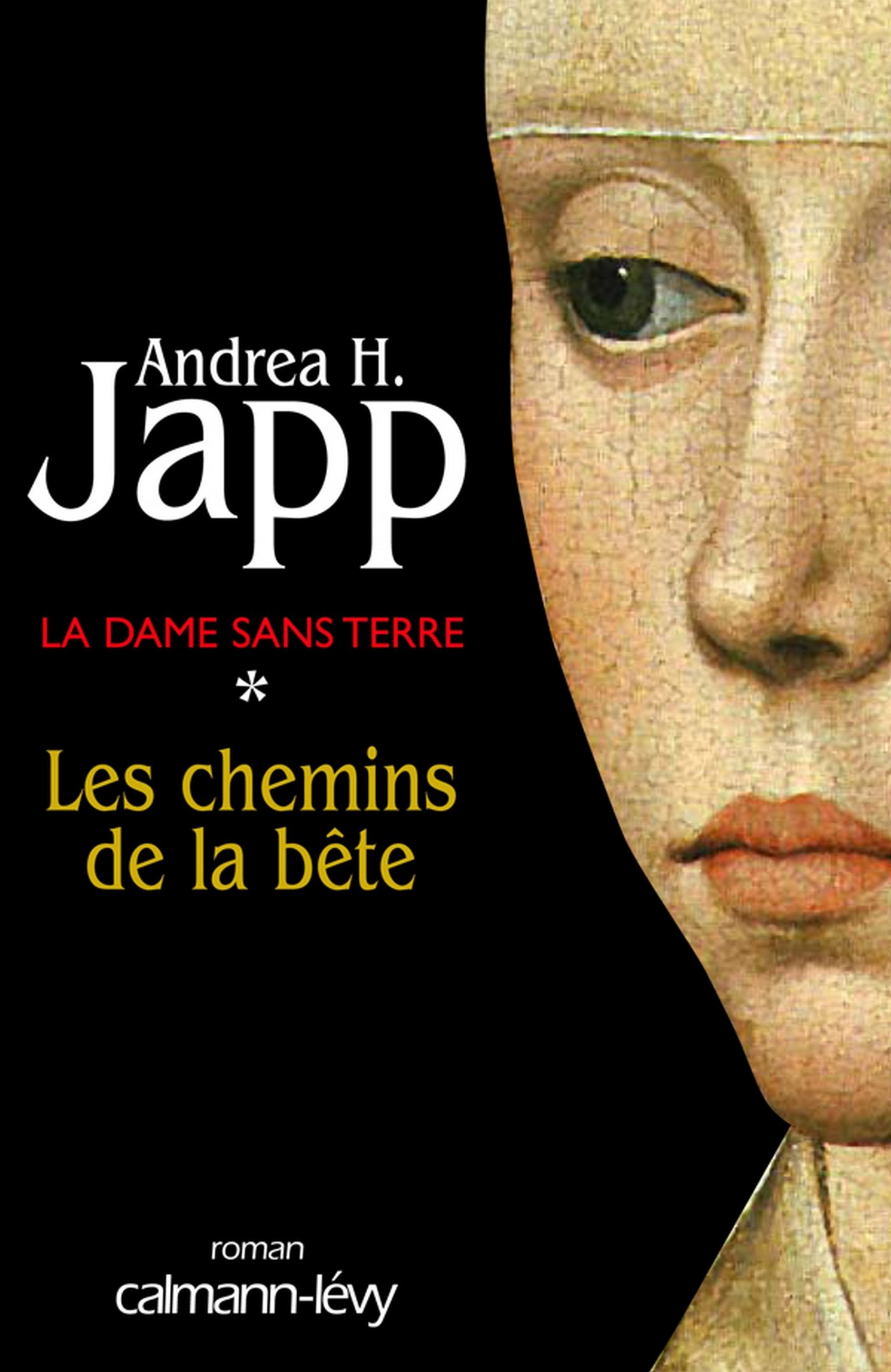 La Dame sans terre, t1 : Les Chemins de la bête (C-LEVY) (French Edition)