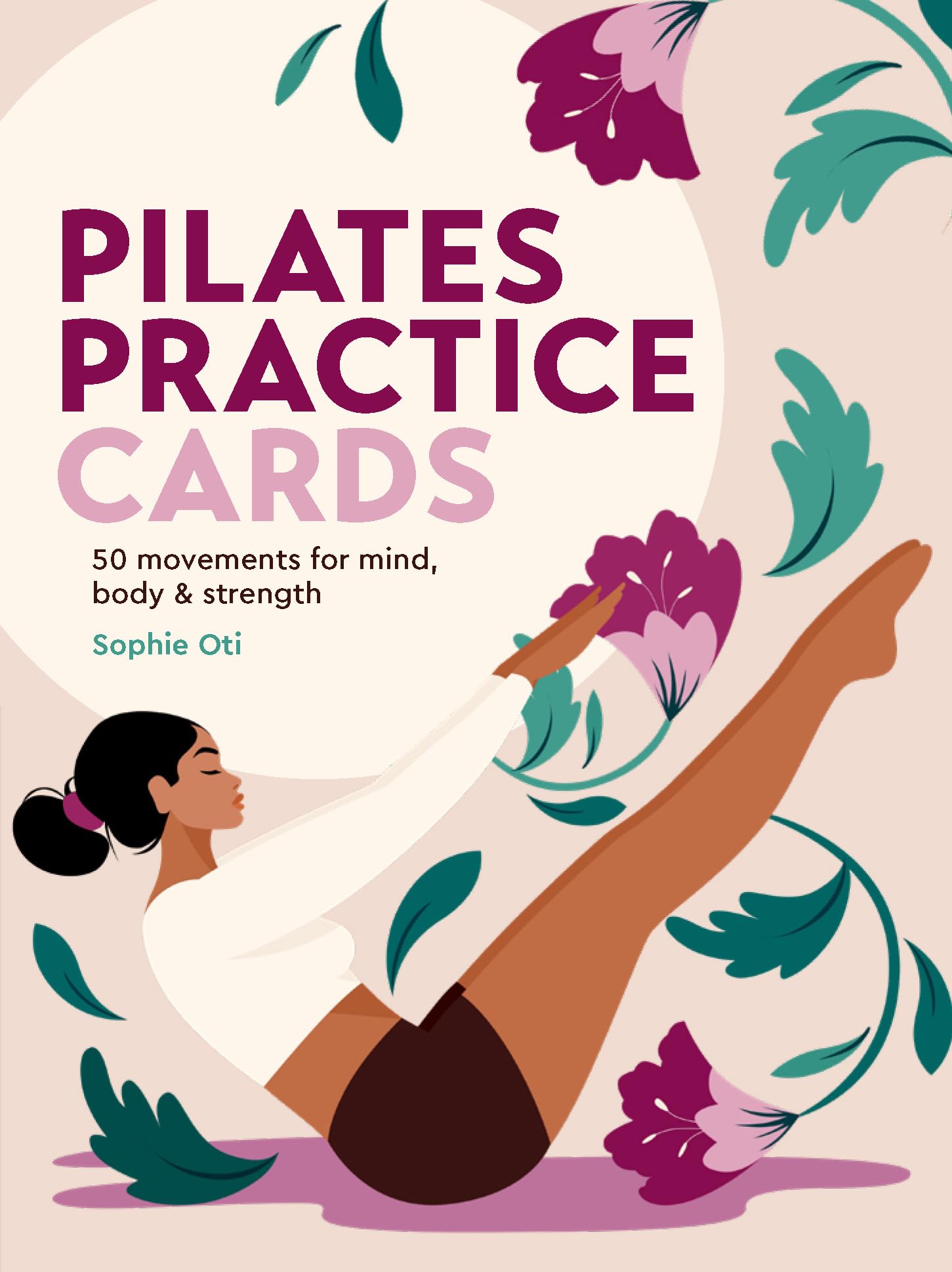 Pilates Practice Cards: 50 movements for mind, body & strength (Wellness Practice Cards)