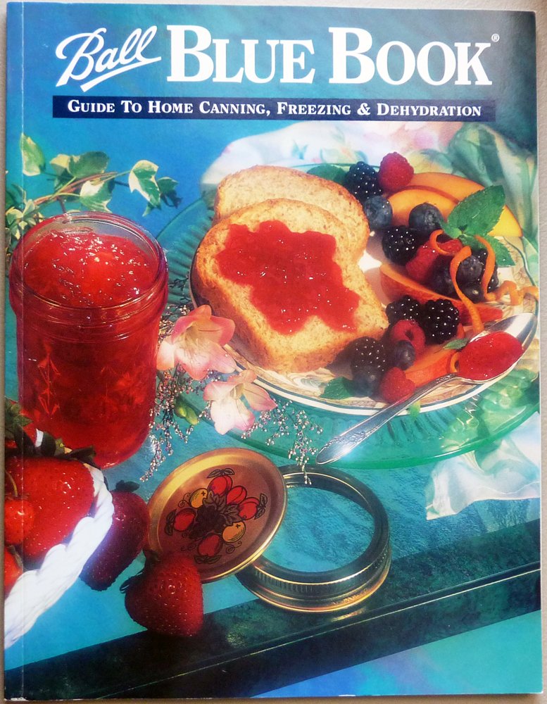 Ball Blue Book: Guide to Home Canning, Freezing & Dehydration