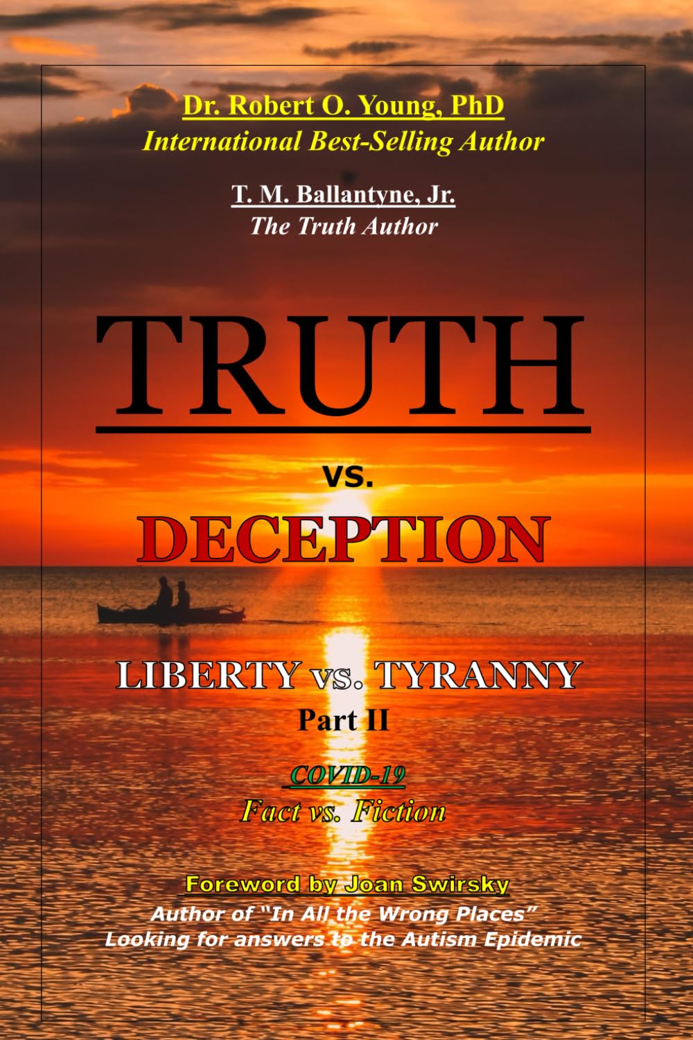 TRUTH vs. DECEPTION - Liberty vs. Tyranny - COVID 19, Fact vs. Fiction - Part II: 2