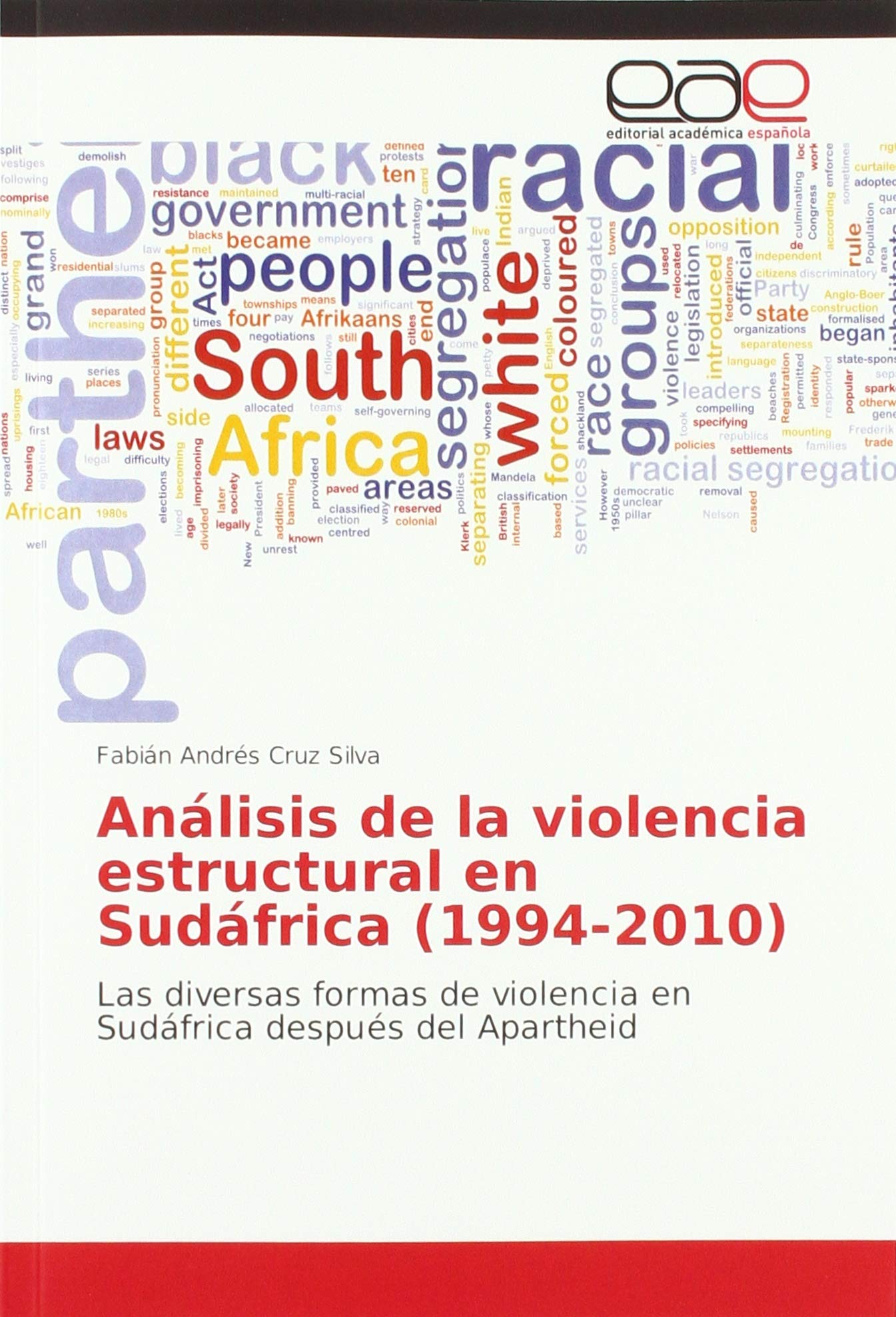 Análisis de la violencia estructural en Sudáfrica (1994-2010): Las diversas formas de violencia en Sudáfrica después del Apartheid