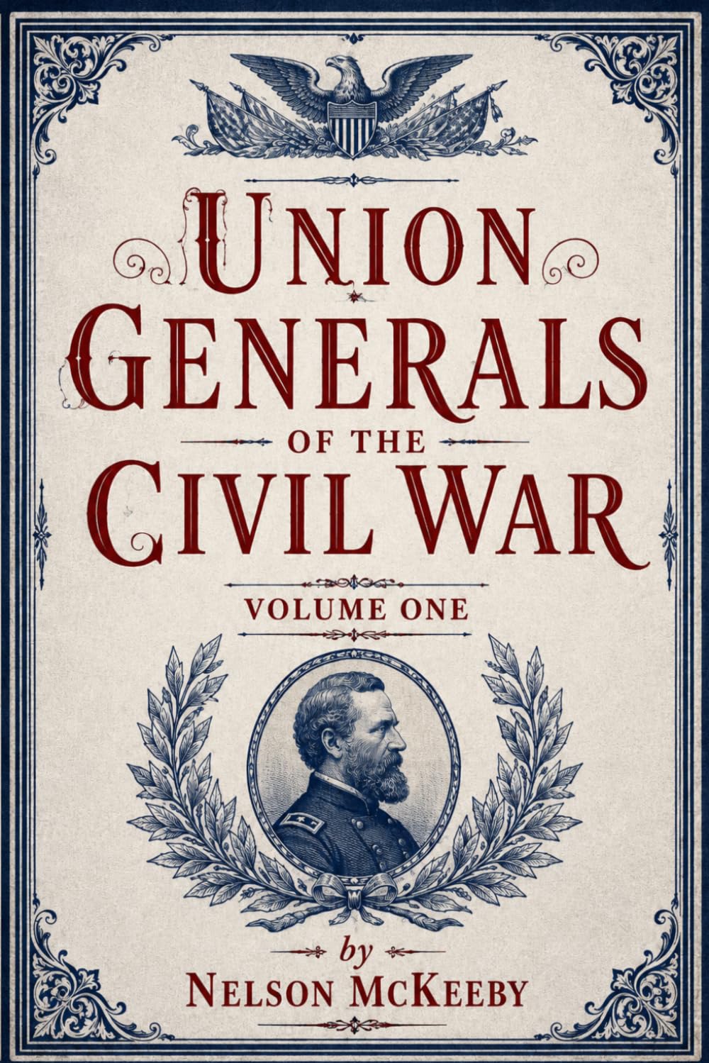 Union Generals of the Civil War: Volume One