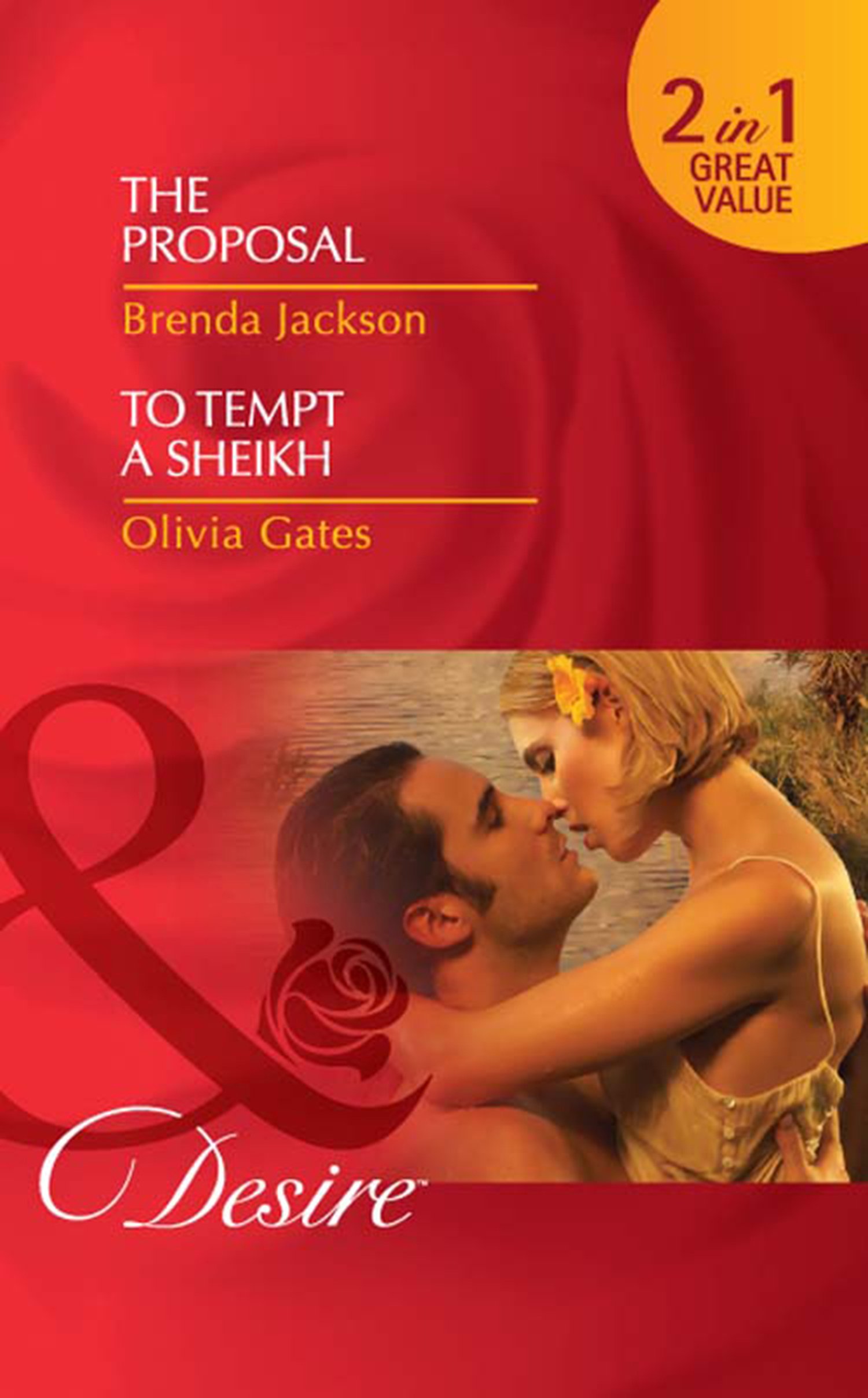 The Proposal / To Tempt A Sheikh: The Proposal (The Westmorelands) / To Tempt a Sheikh (Pride of Zohayd) (Mills & Boon Desire) (Mills and Boon Desire)