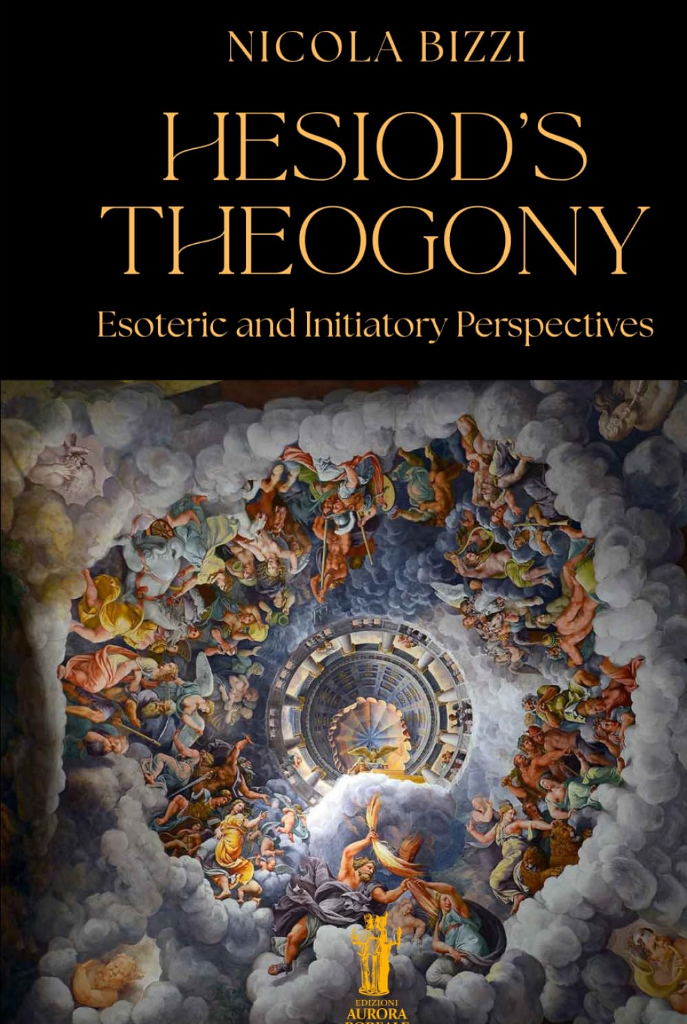 Hesiod’s Theogony. Esoteric and Initiatory Perspectives: New edition, revised and corrected