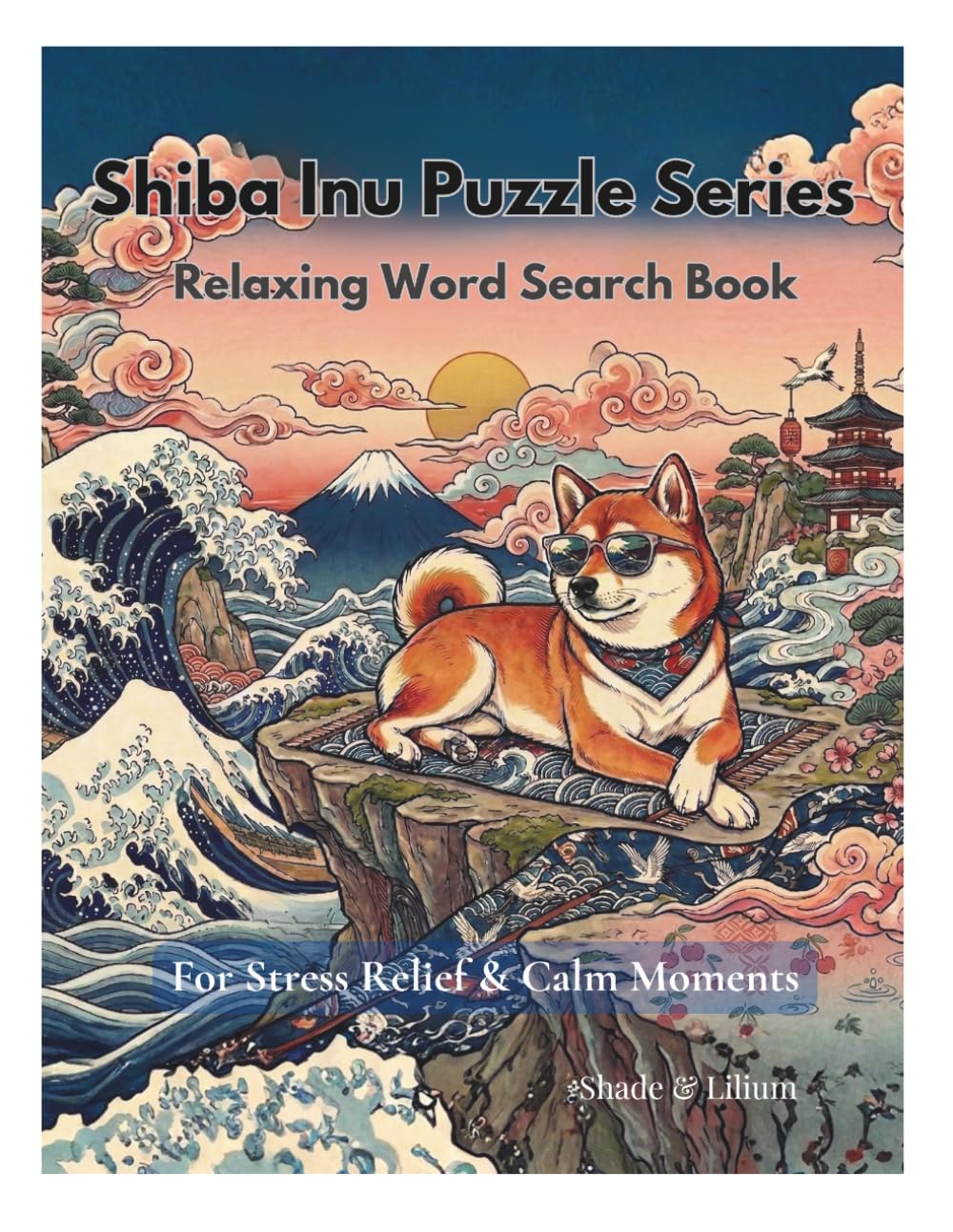 Shiba Inu Relax Puzzle Series: Large Print Word Search for Adults: 42 Relaxing Puzzles for Stress Relief and Calm Moments