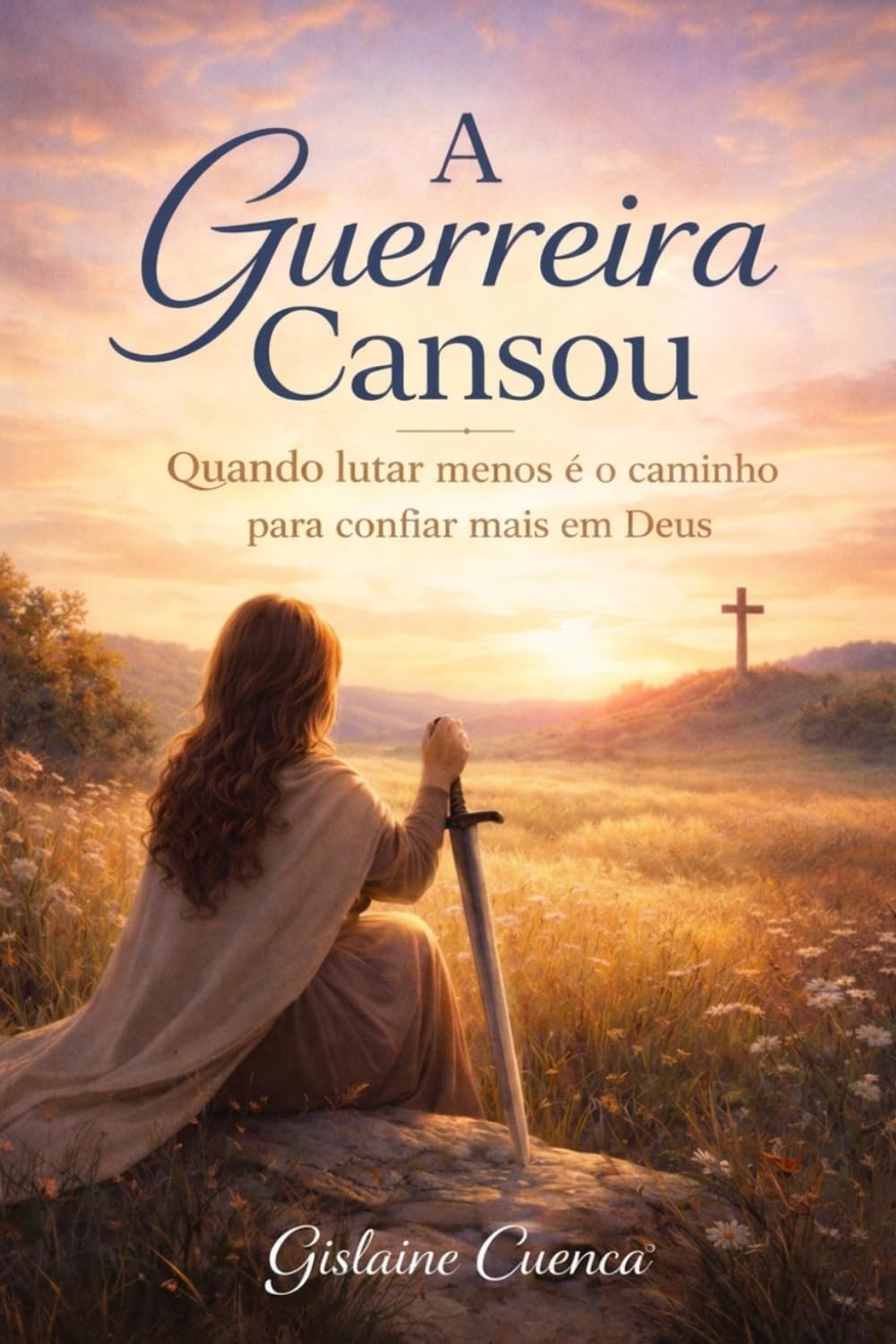 A GUERREIRA CANSOU: Descansar em Deus não é desistir, é confiar.