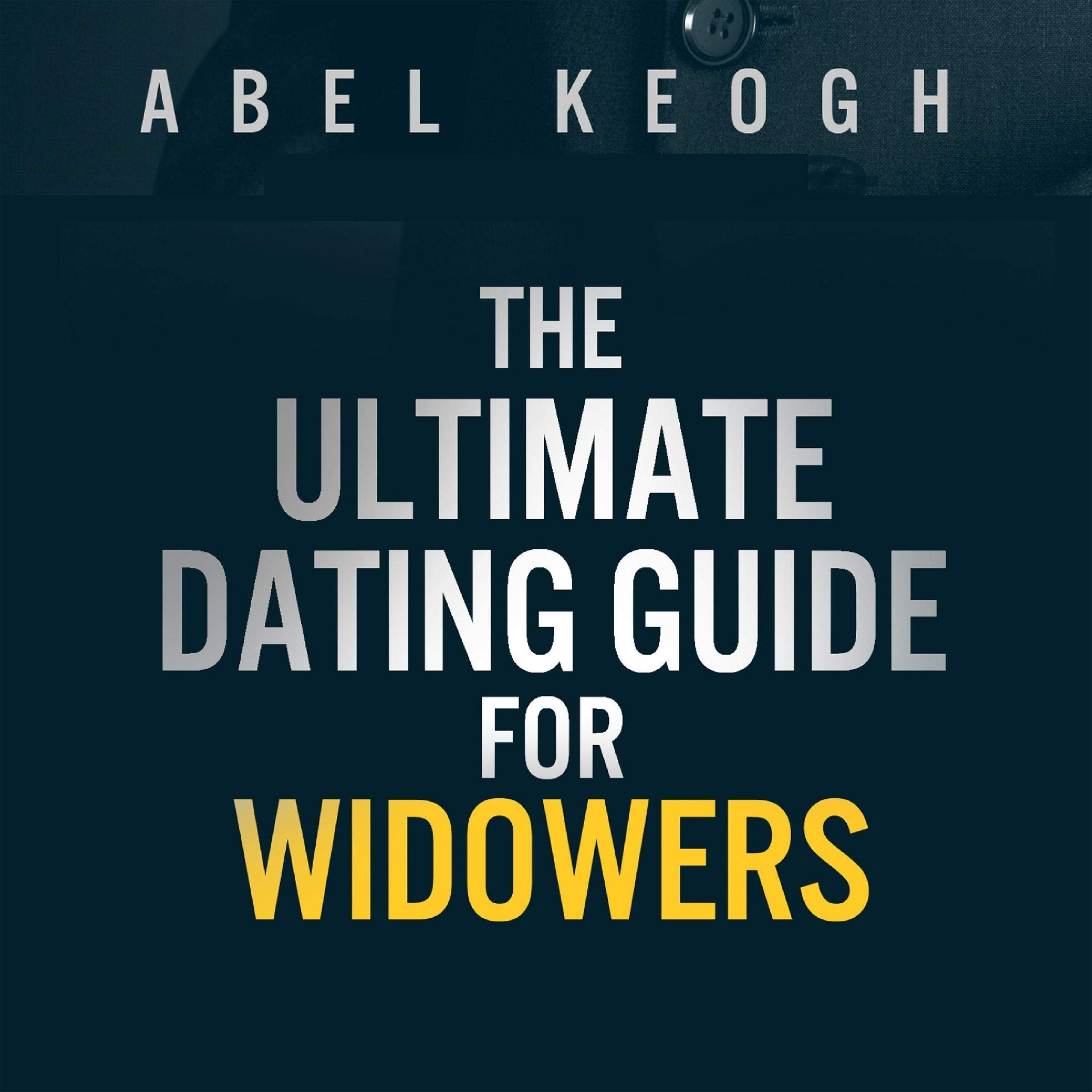 Cover art for The Ultimate Dating Guide for Widowers