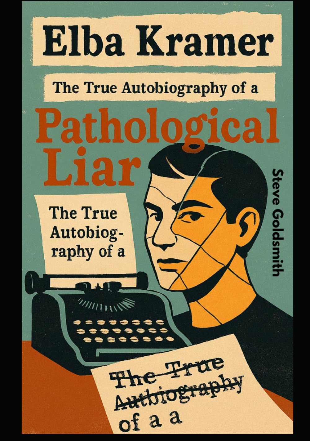 Elba Kramer: The True Autobiography of a Pathological Liar