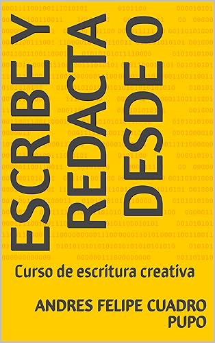 Escribe y redacta desde 0 Curso de escritura creativa (Spanish Edition)
