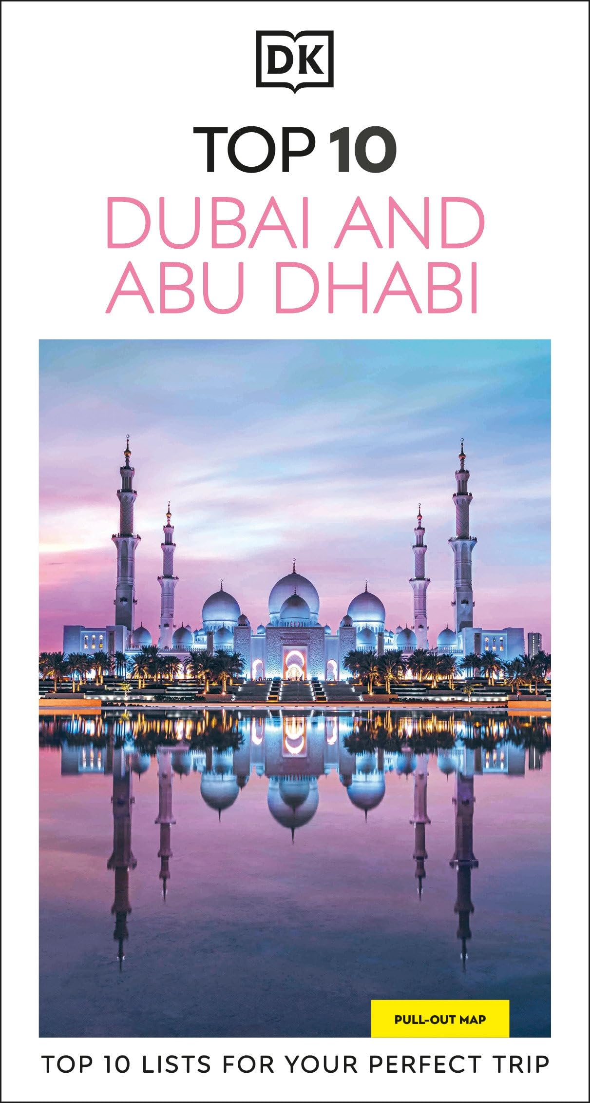 DK Top 10 Dubai and Abu Dhabi: Top 10 lists for your perfect trip, plus an all-weather folded map (Pocket Travel Guide)
