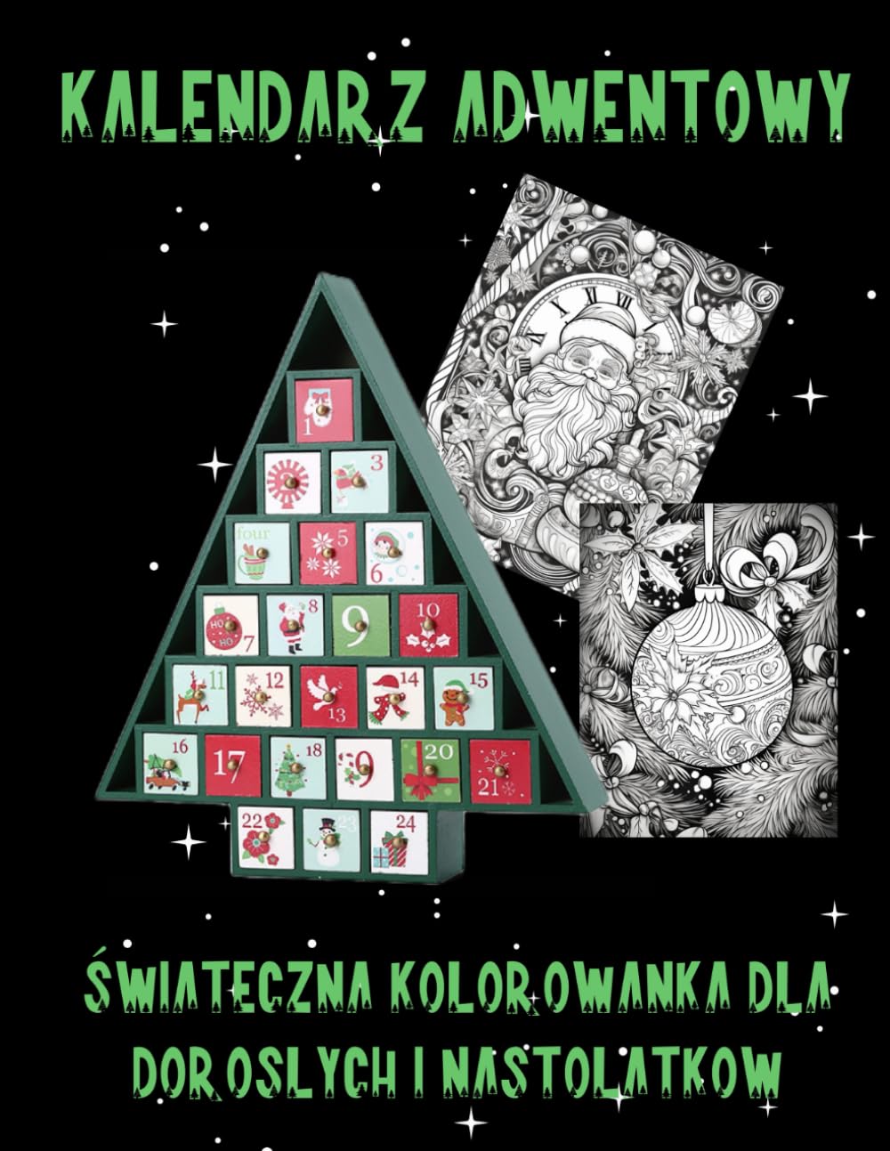 Kalendarz Adwentowy | Świąteczna kreatywna Kolorowanka dla Dorosłych i Nastolatków: 24 ponumerowane strony na każdy grudniowy dzień | obrazki w stylu ... grudniowy dzień obrazki w stylu Mandala