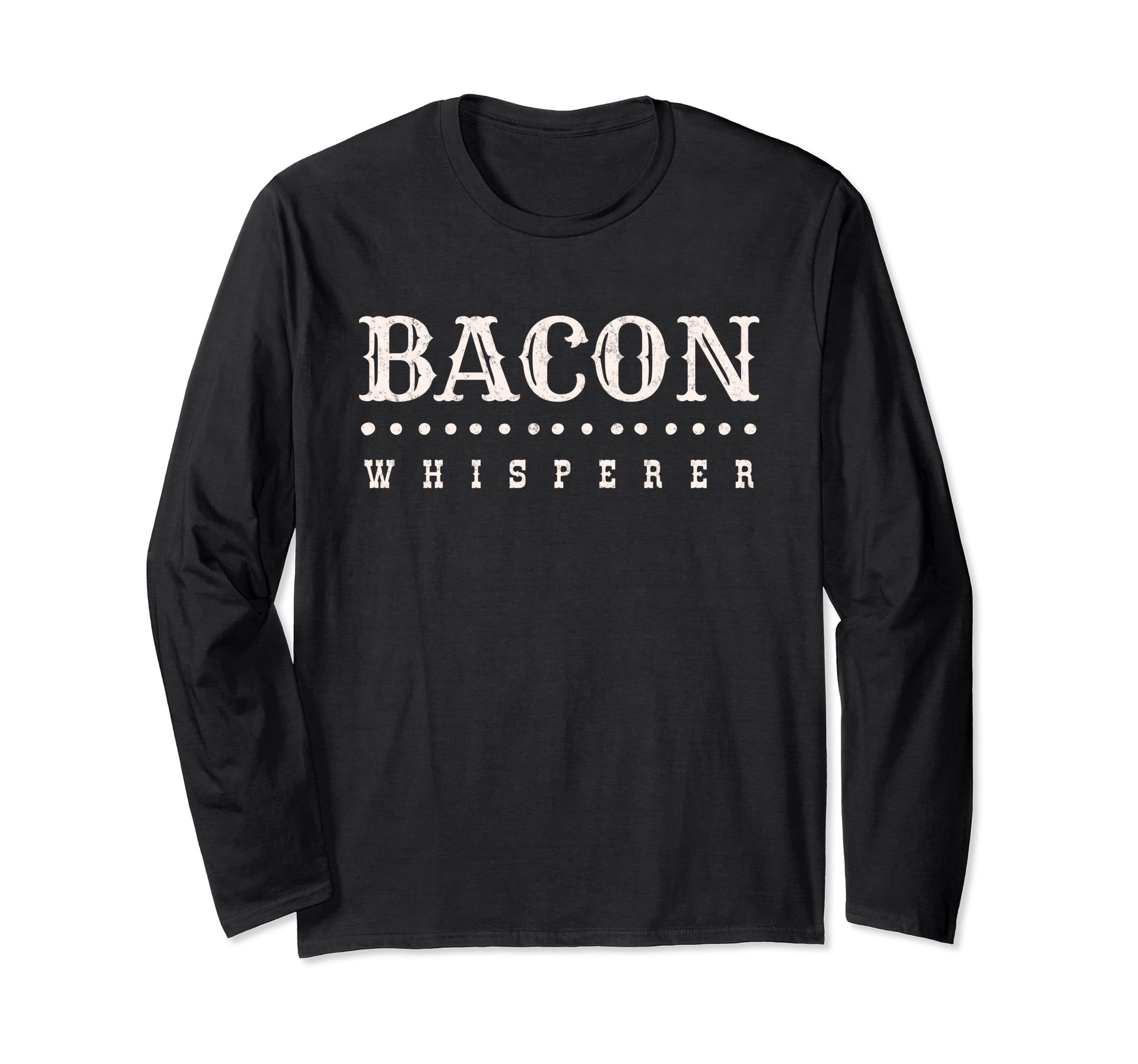 American Breakfast Bacon LoverBacon Whisperer Long Sleeve T-Shirt
