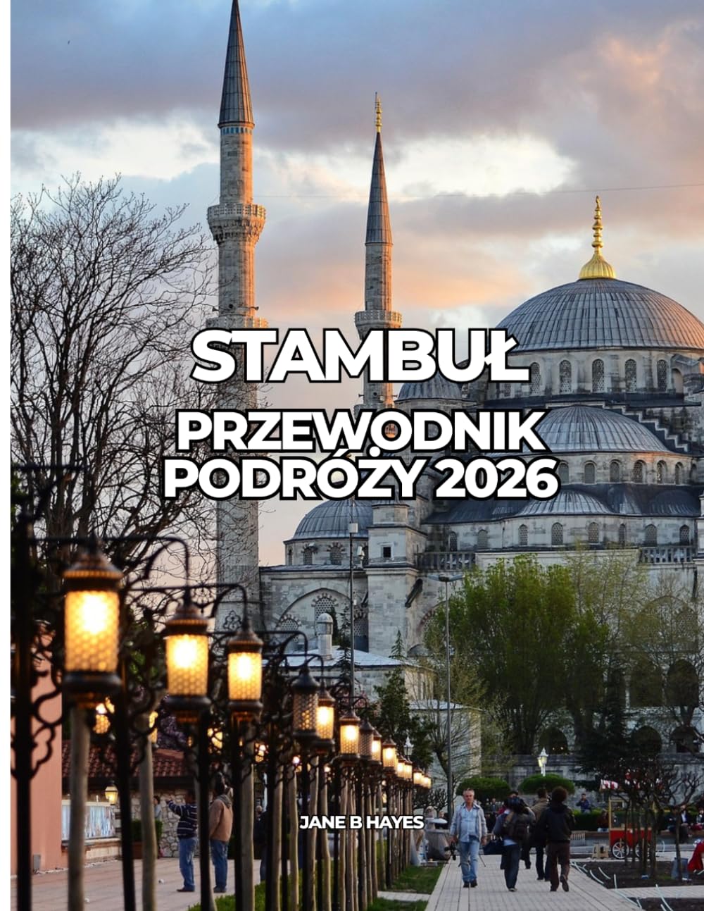 STAMBUŁ PRZEWODNIK PODRÓŻY 2026: Przystępne cenowo podróże przez ponadczasowe miasto
