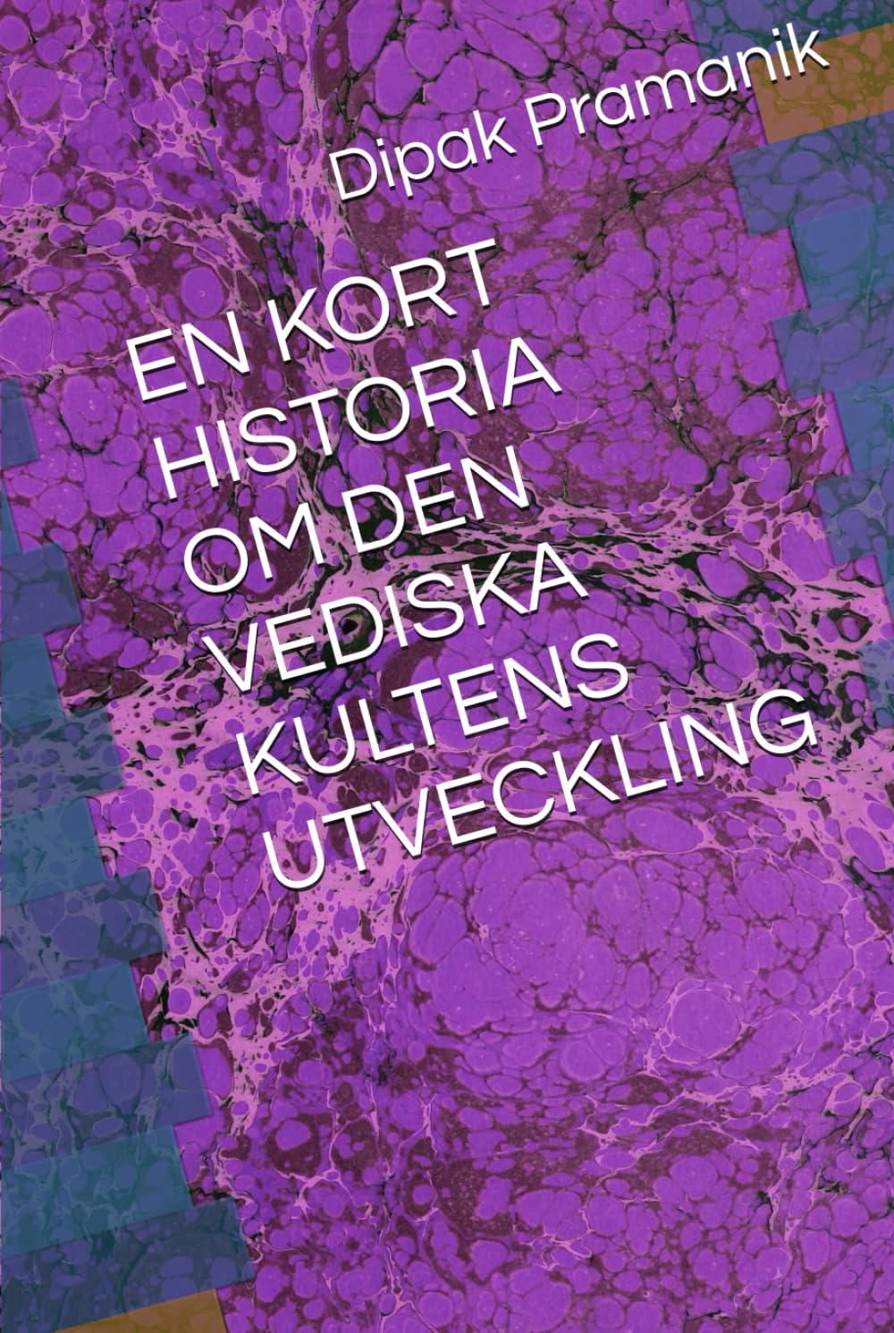 EN KORT HISTORIA OM DEN VEDISKA KULTENS UTVECKLING