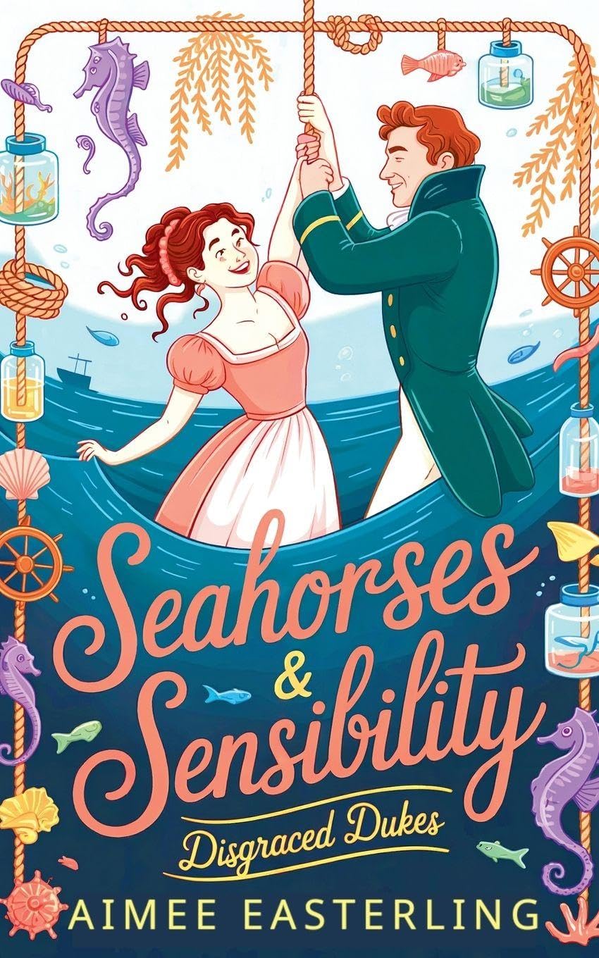 Seahorses & Sensibility: 1 (Disgraced Dukes)