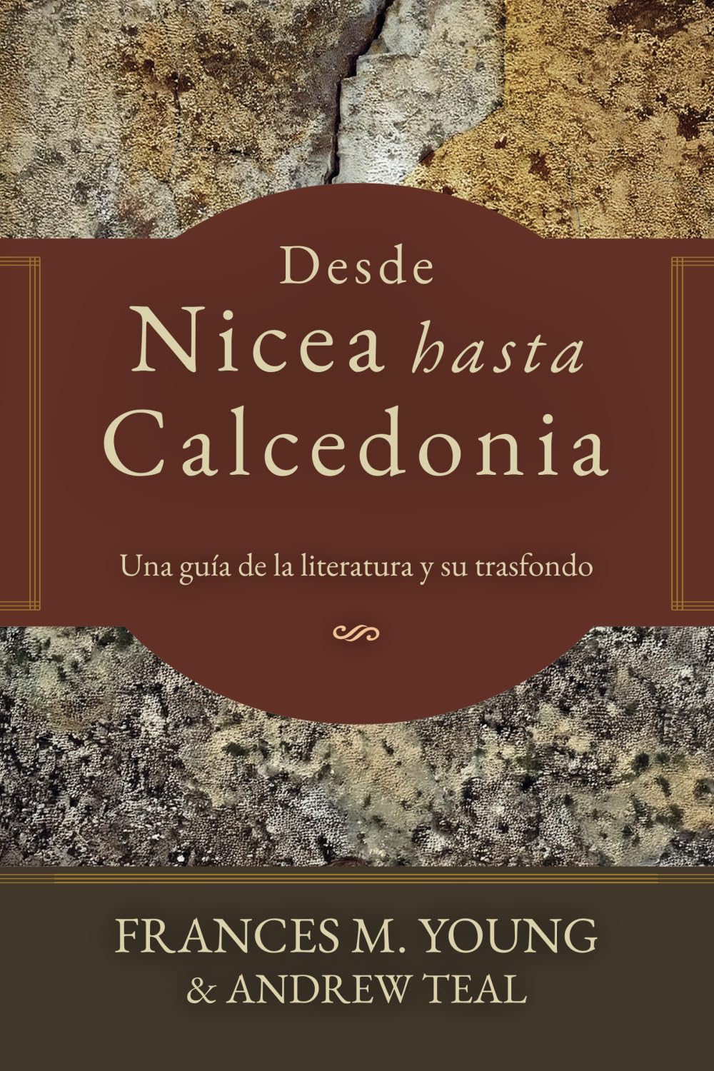 Desde Nicea hasta Calcedonia: Una guia a la literatura y su trasfondo (Patrística) (Spanish Edition)